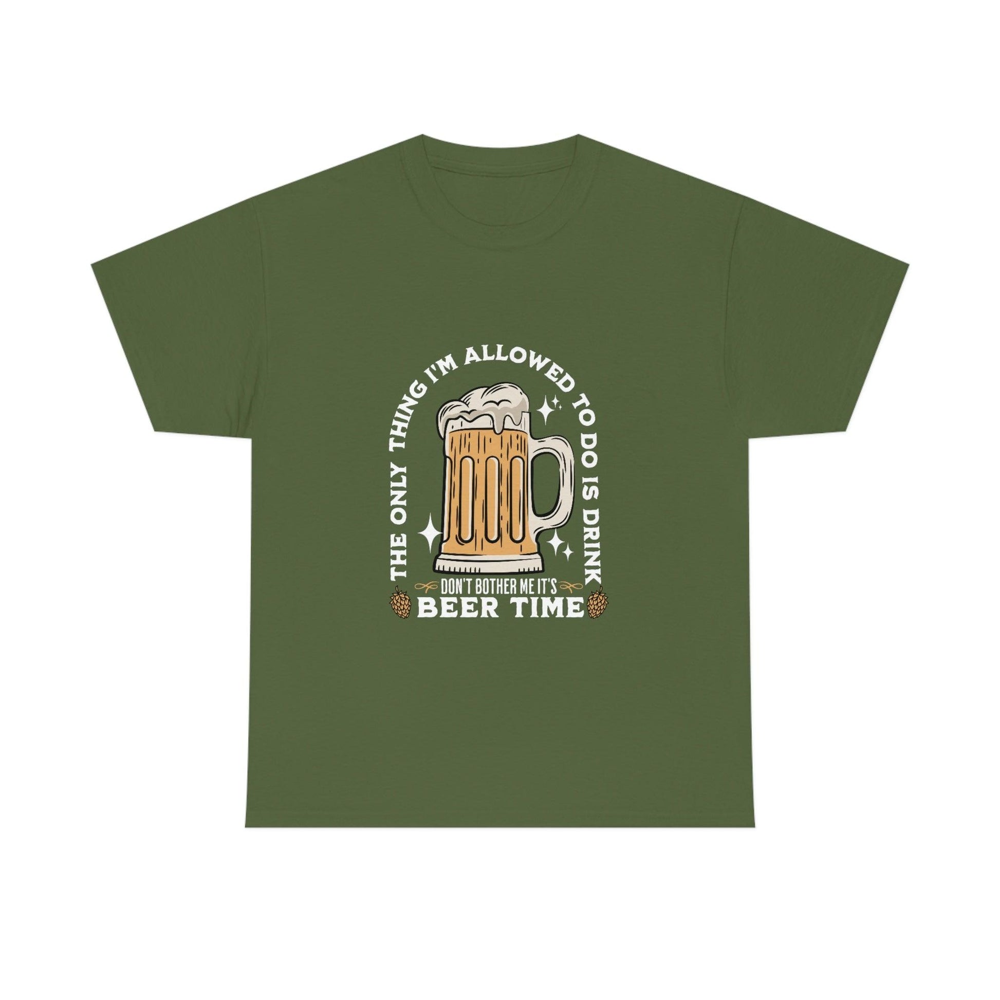 The only thing I am allowed to do is Drink - Beer Time Cotton Tee - Giftsmojo