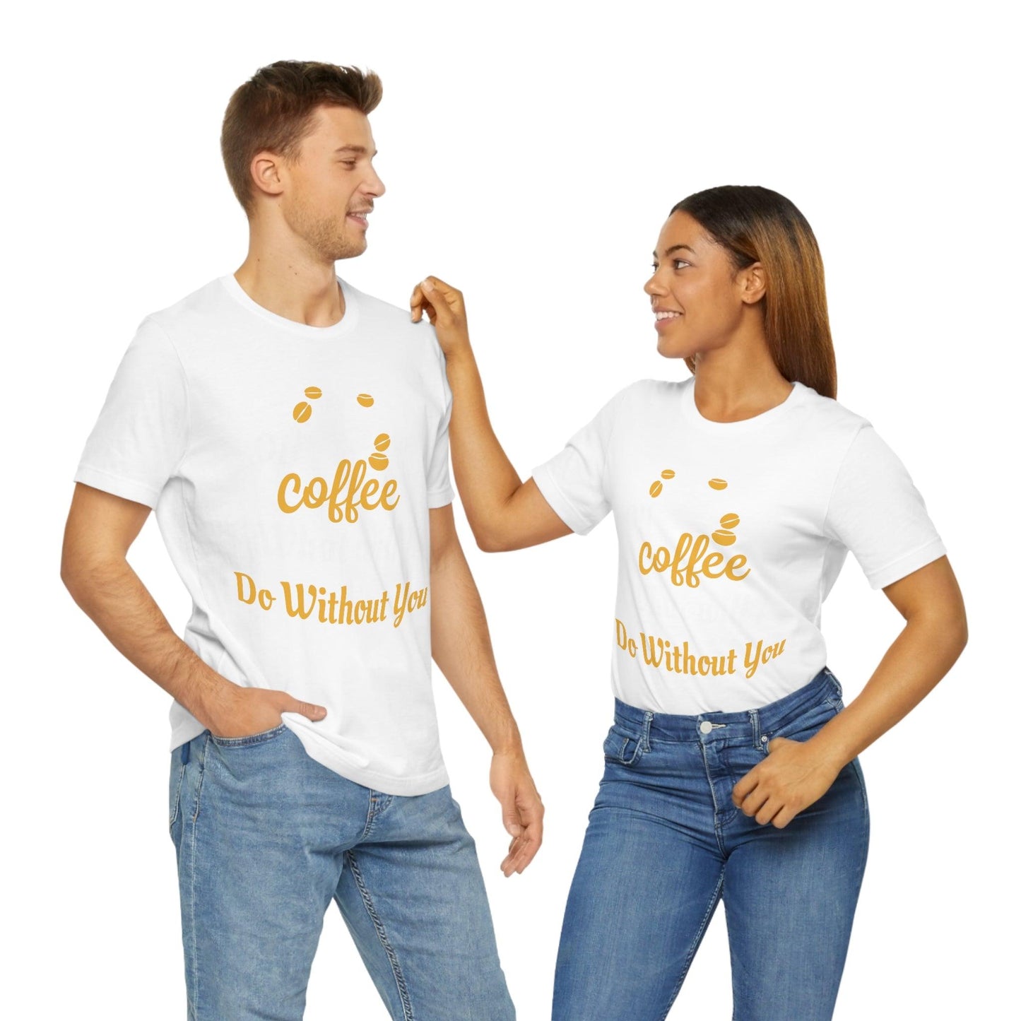 Oh Coffee what will I do without you Tee - Giftsmojo