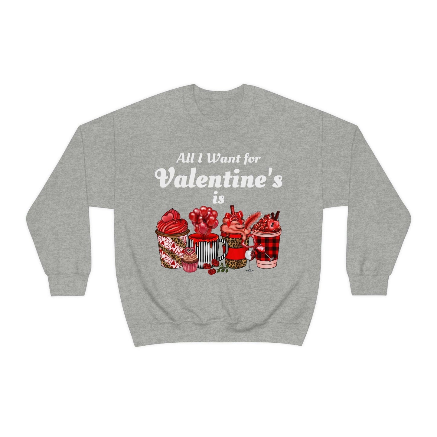 All I want for Valentines is Coffee Sweatshirt - Giftsmojo