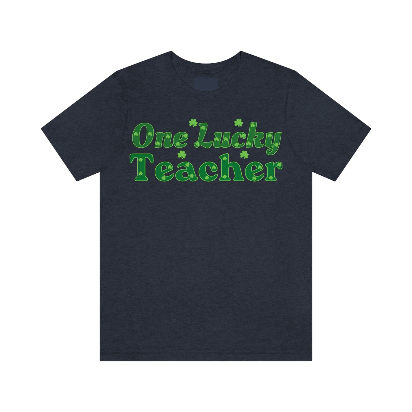 One Lucky Teacher Shirt feeling Lucky St Patrick's Day shirt - Funny St Paddy's day Funny Shirt