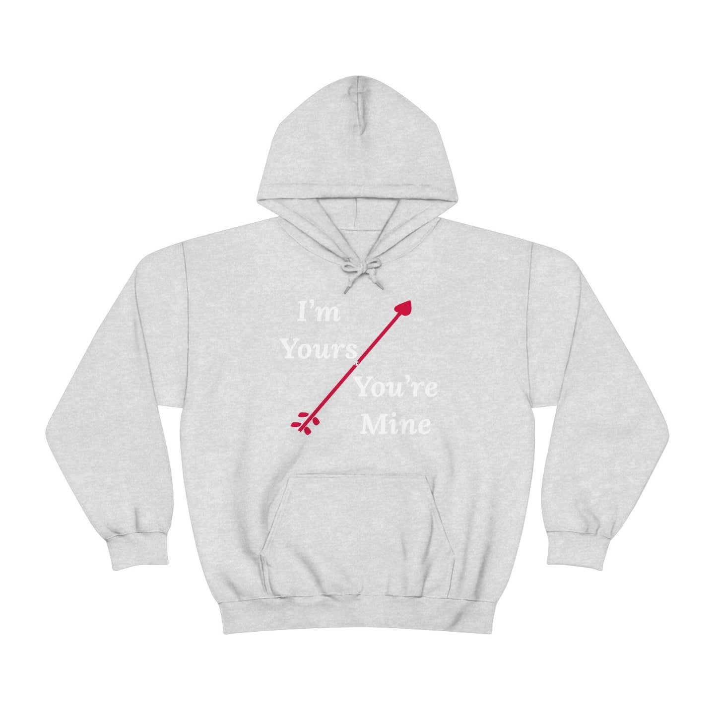 I'm Yours and You're Mine Hooded Sweatshirt - Giftsmojo