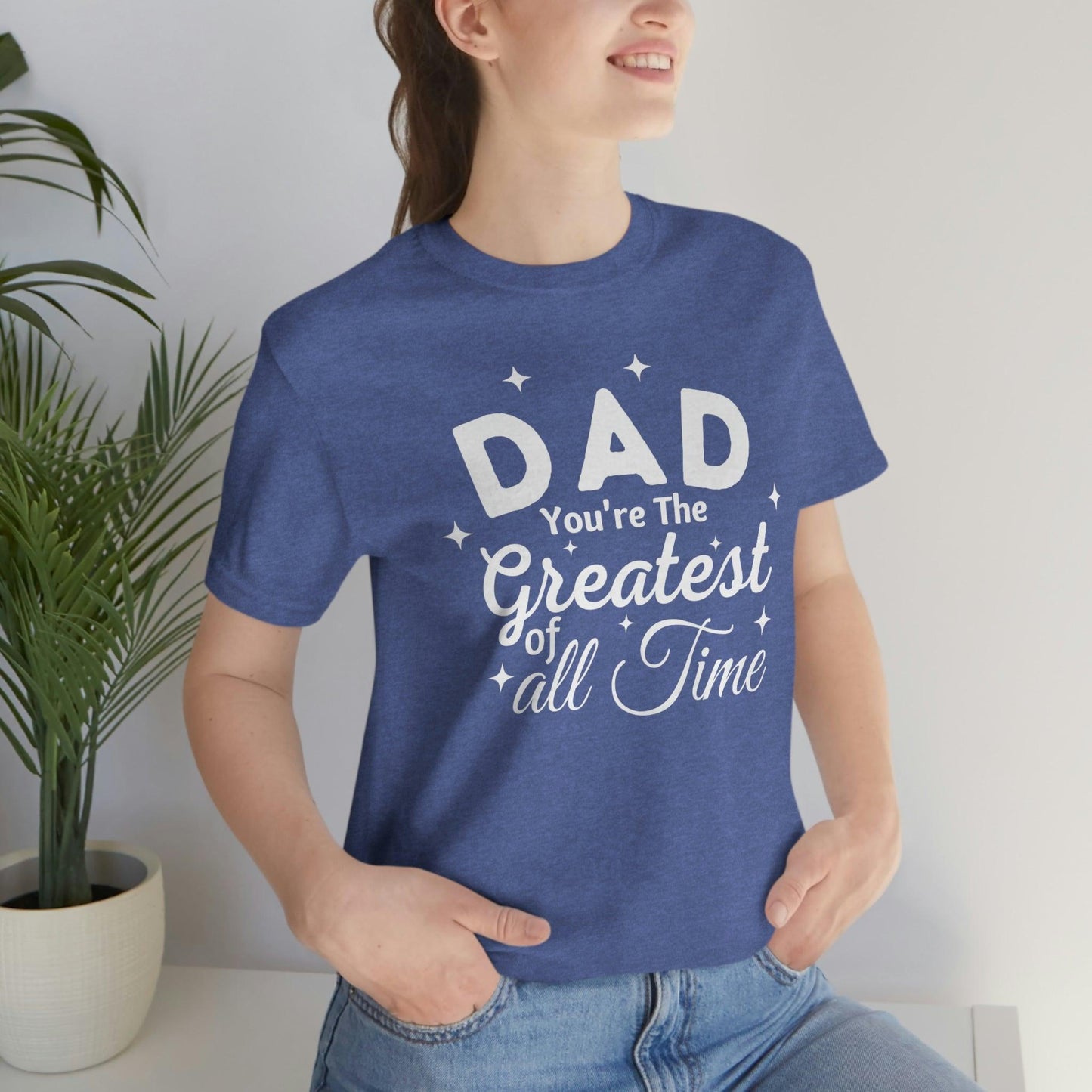 Dad Gift - Best Dad Gift - Dad You're the Greatest of all time Shirt - Dad Shirt - Funny Fathers Gift Dad Birthday Gift