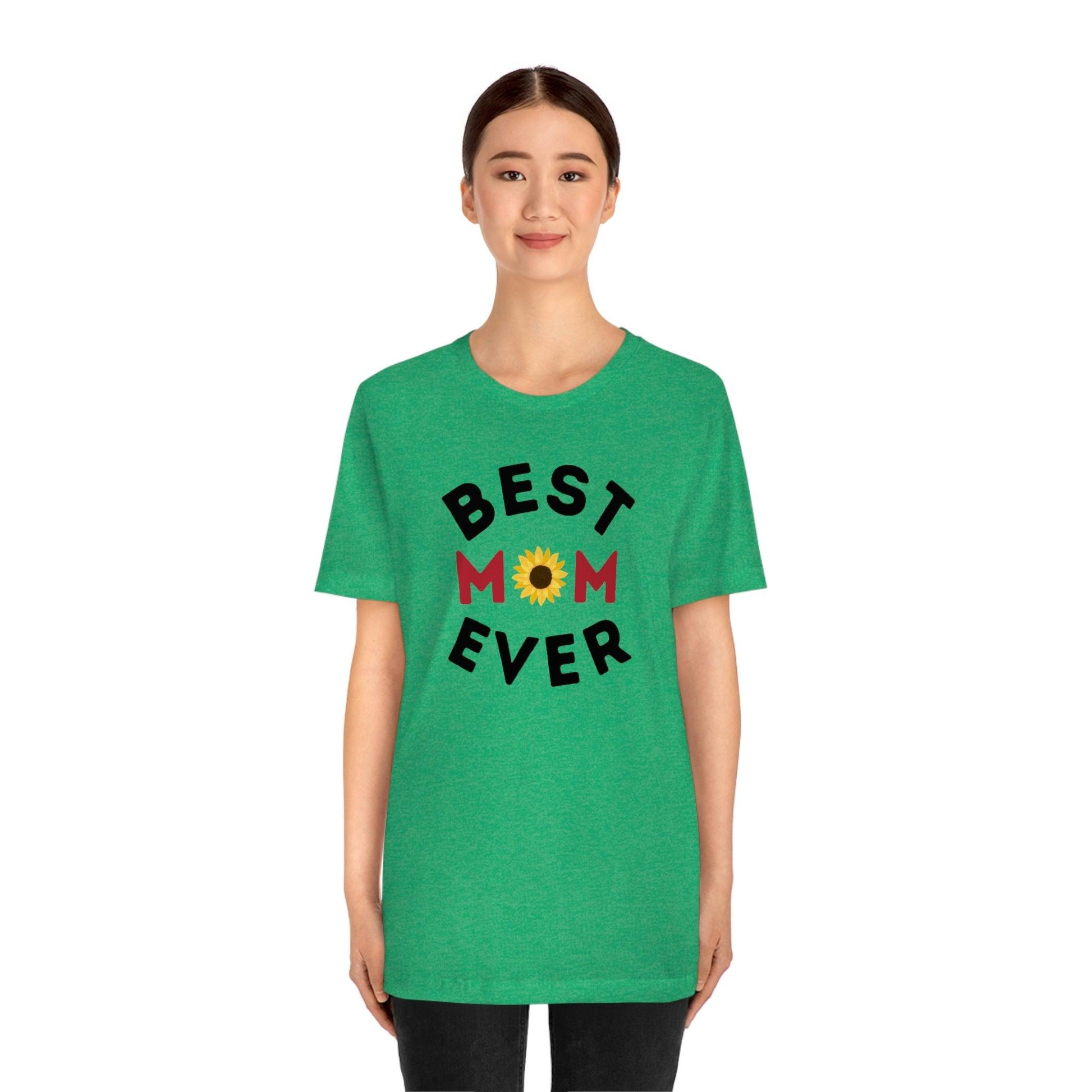 Best Mom Ever Shirt, Mothers day shirt, gift for mom, Mom birthday gift, Mothers day t shirts, Mothers shirts, Best mothers day gifta - Giftsmojo