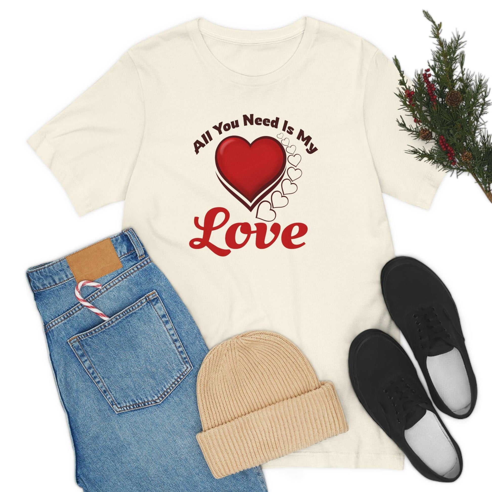 All you need is My Love Tee - Giftsmojo