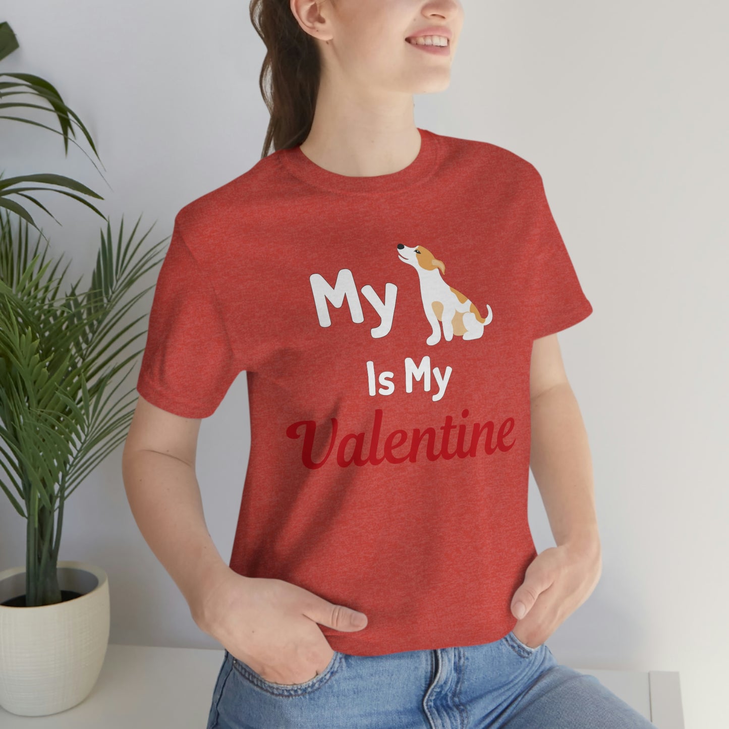 My Dog is My Valentine, Pet lover Valentine shirt - Dog lover gift - gift for pet lovers