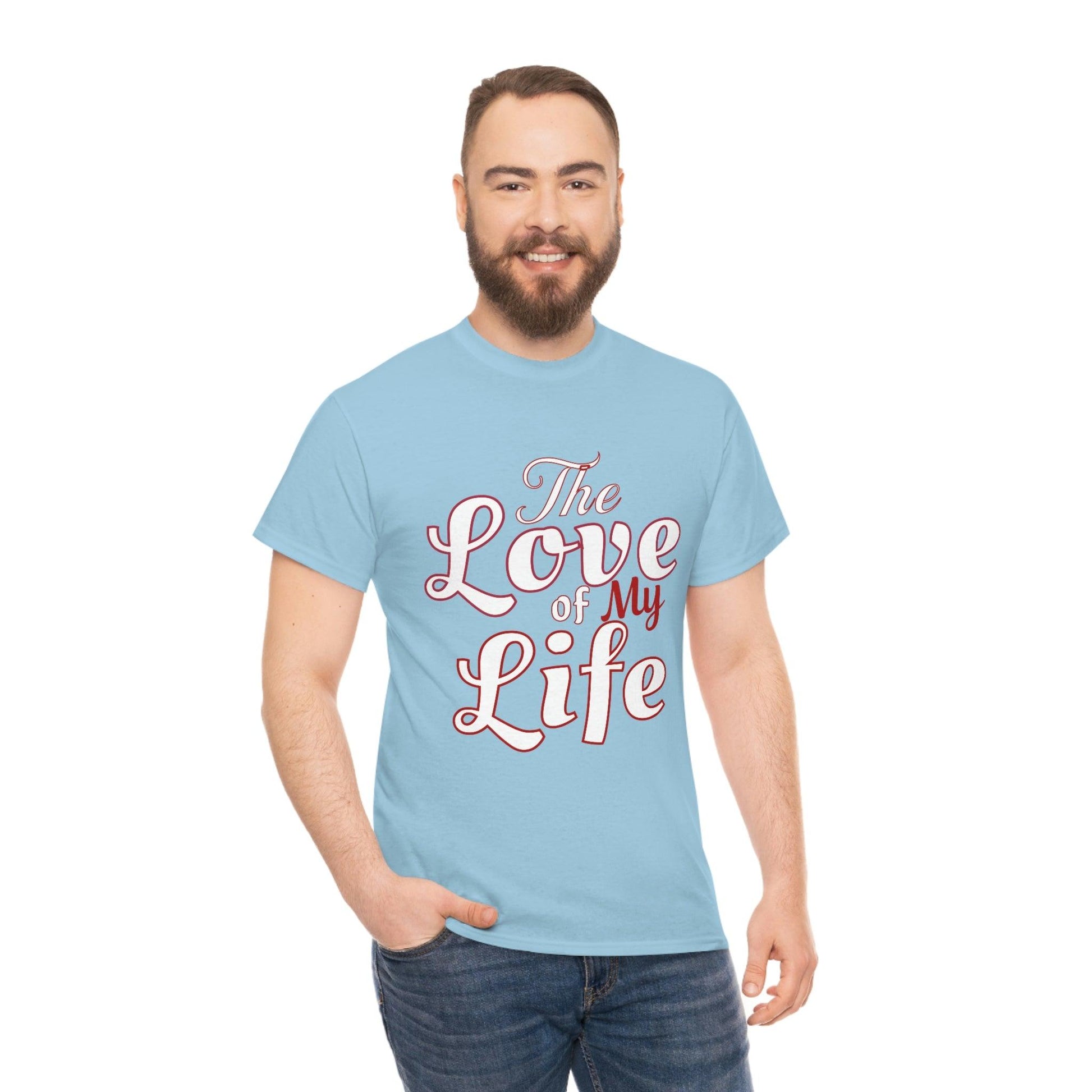 The Love of My Life Tee - Giftsmojo