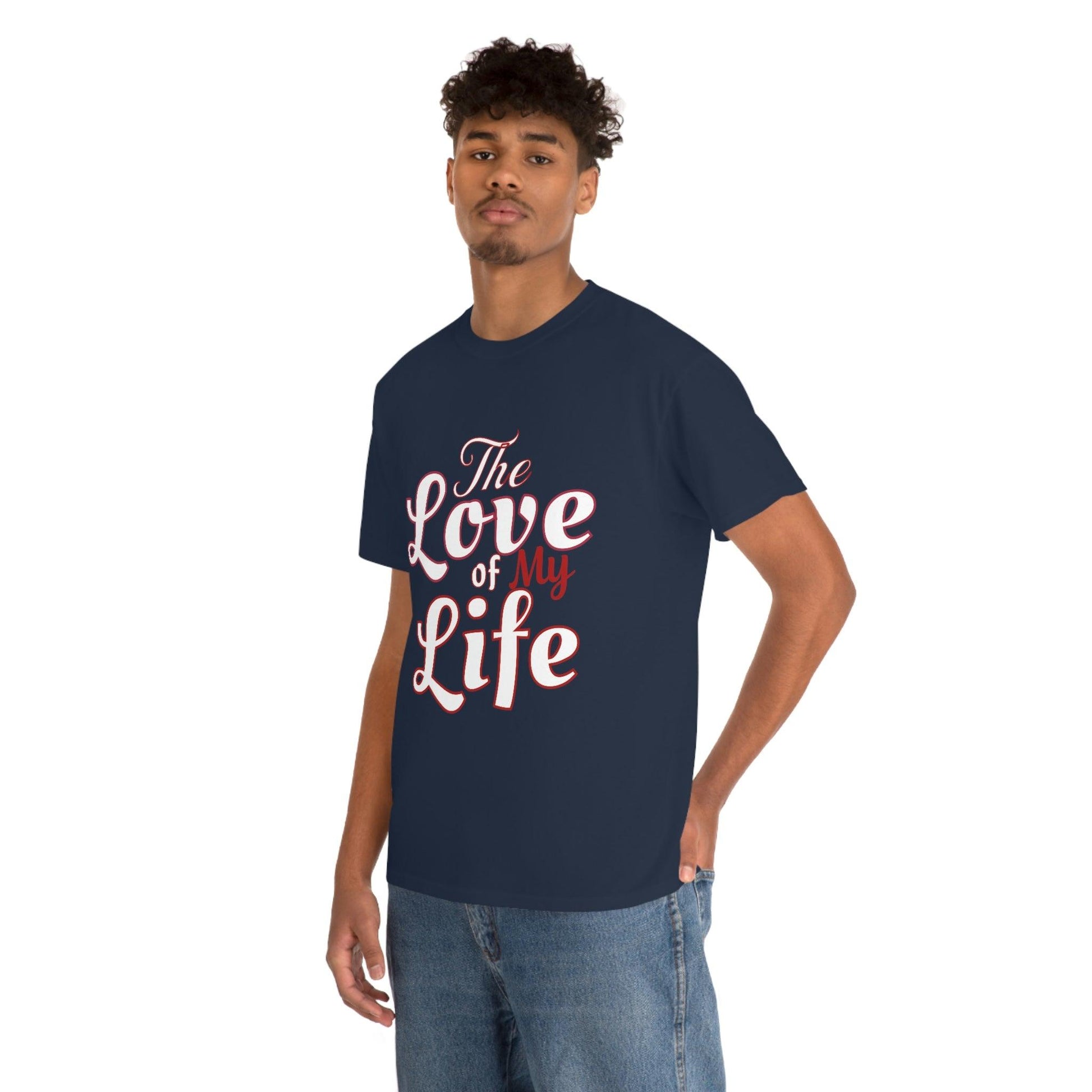 The Love of My Life Tee - Giftsmojo