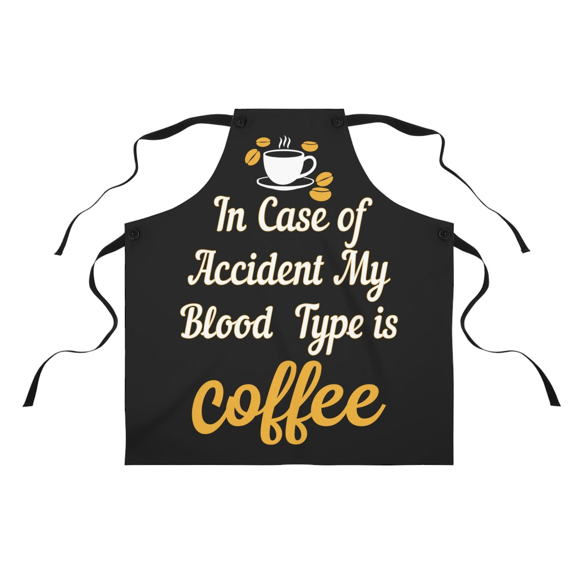 In case of accident my blood type is Coffee Apron - Giftsmojo
