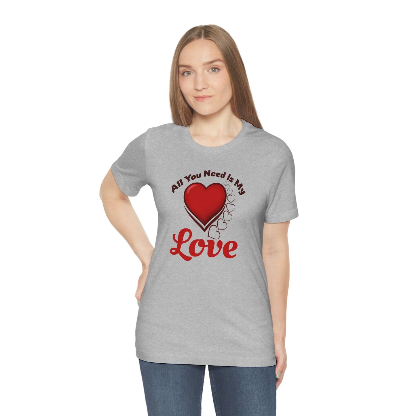 All you need is My Love Tee - Giftsmojo