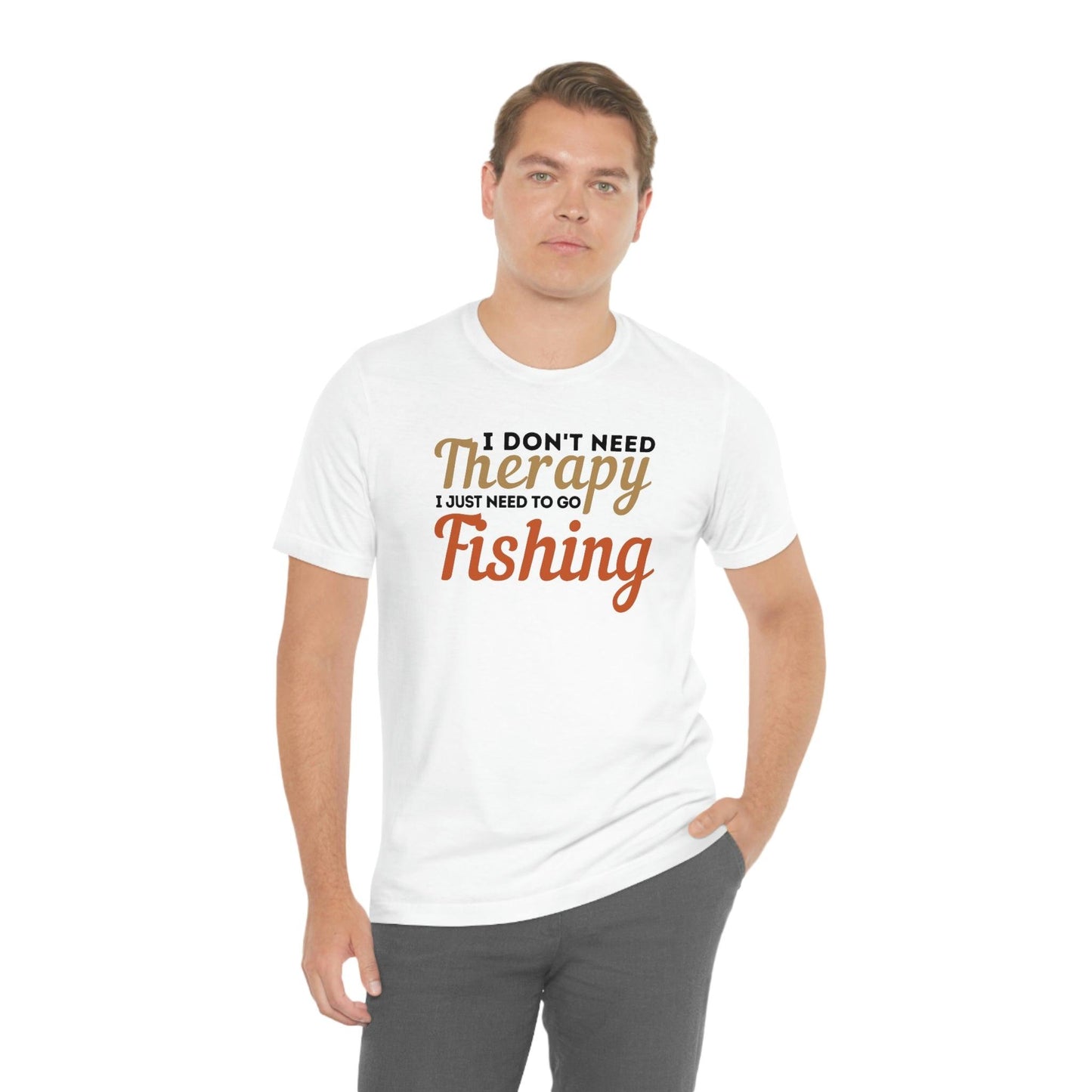 I don't need therapy I just need to go Fishing, fishing shirt, dad shirt, dad gift, gift for outdoor lover, fishing gift nature lover shirt - Giftsmojo