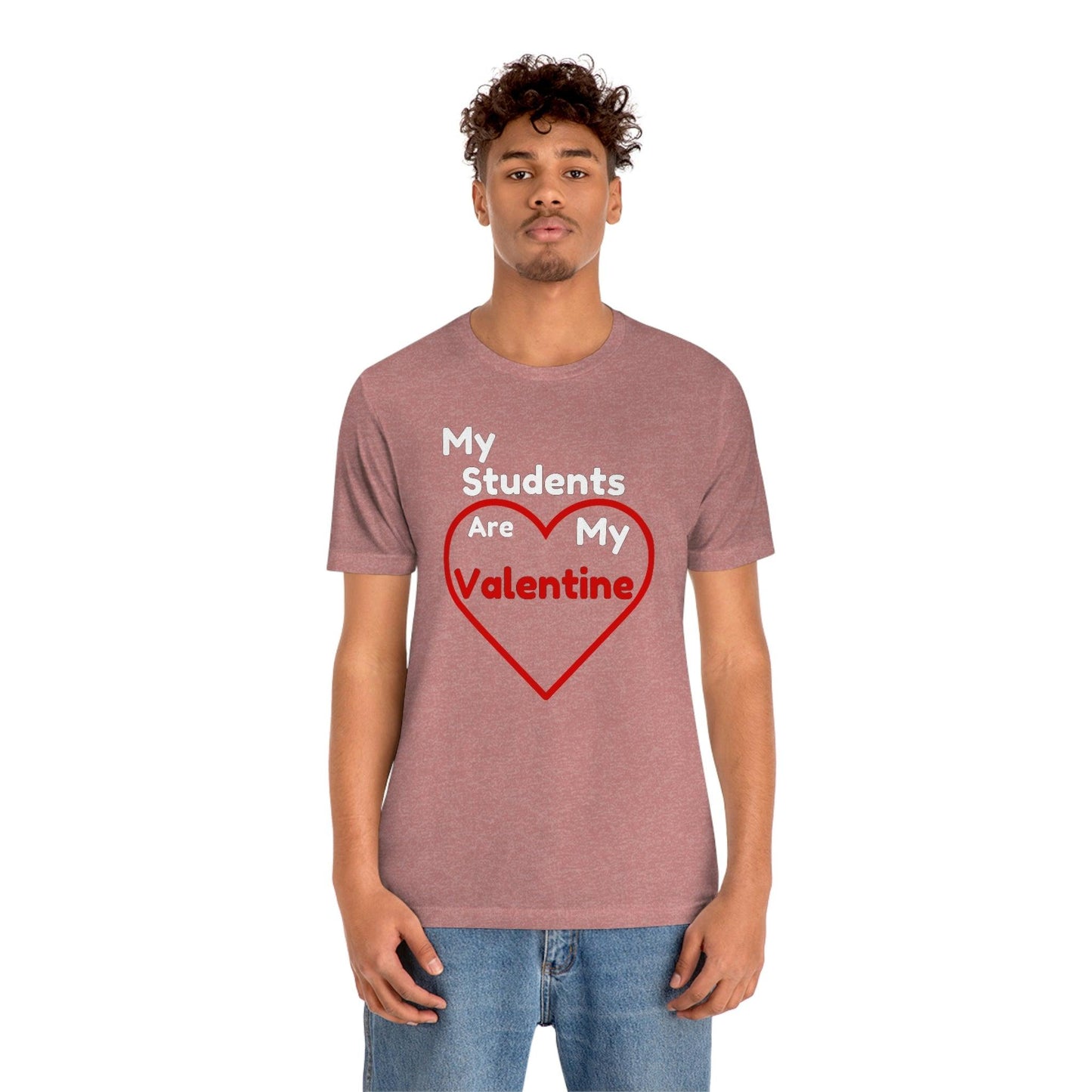 My Students are My Valentine - Gift for teachers - Cute Teacher shirt - Giftsmojo