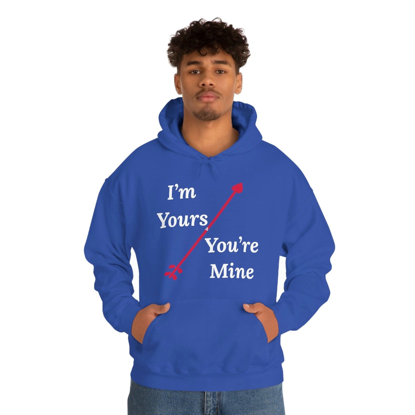 I'm Yours and You're Mine Hooded Sweatshirt - Giftsmojo