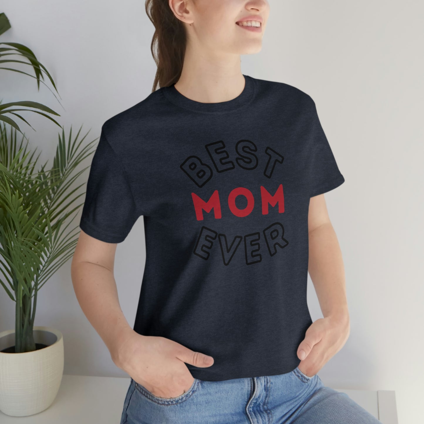 Best Mom Ever Shirt, Mothers day shirt, gift for mom, Mom birthday gift, Mothers day t shirts, Mothers shirts, Best mothers day gifta