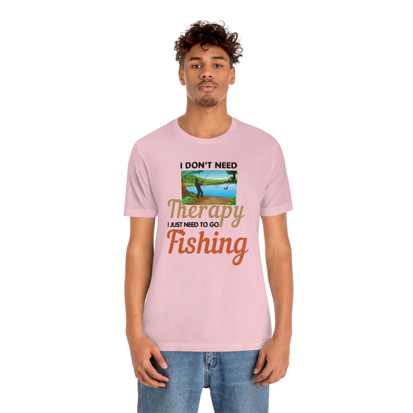 Fishing T-shirt dad shirt dad gift outdoor lover gift - fishing gift nature lover shirt I don't need therapy I just need to go Fishing shirt