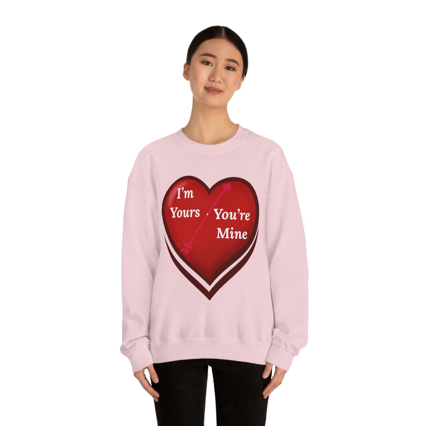 I'm Yours and You're Mine Heart Sweatshirt