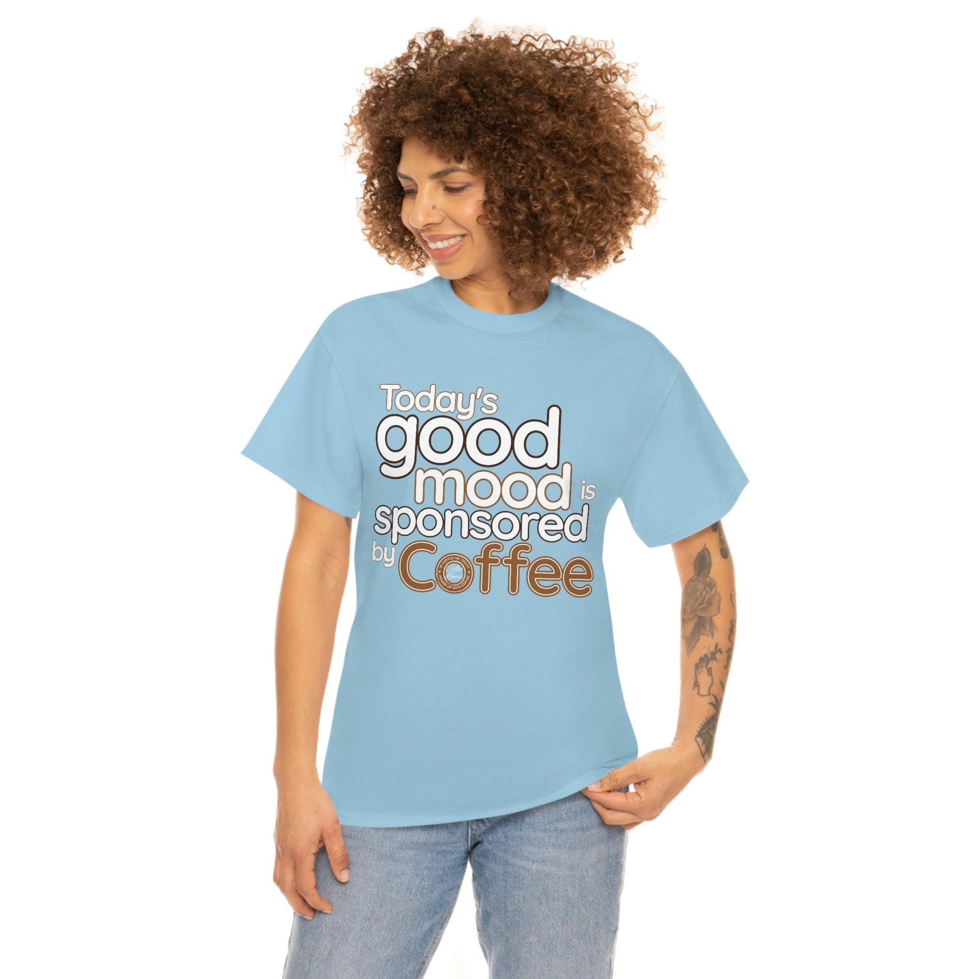 Today's good mood is sponsored by Coffee T-Shirt - Giftsmojo