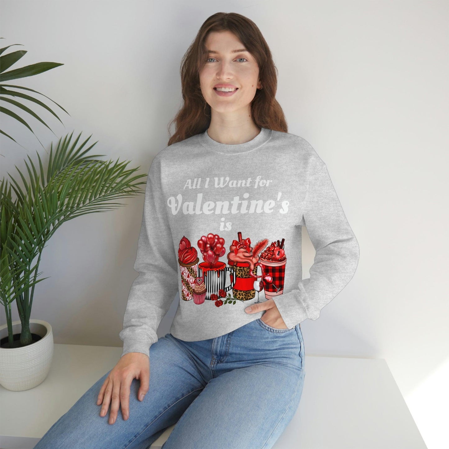 All I want for Valentines is Coffee Sweatshirt - Giftsmojo