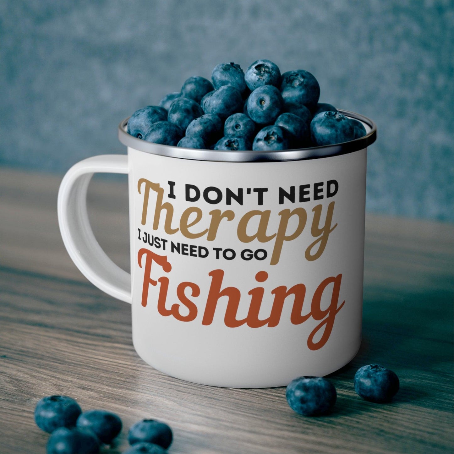 I don't need Therapy fishing Mug, Enamel Fishing Mug, Camping gift, Gift for dad, Father's day gift, Dad Mug, Dad gift