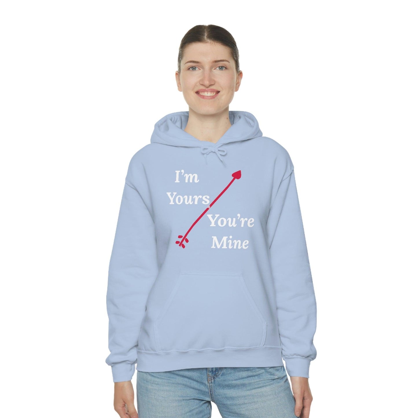 I'm Yours and You're Mine Hooded Sweatshirt - Giftsmojo