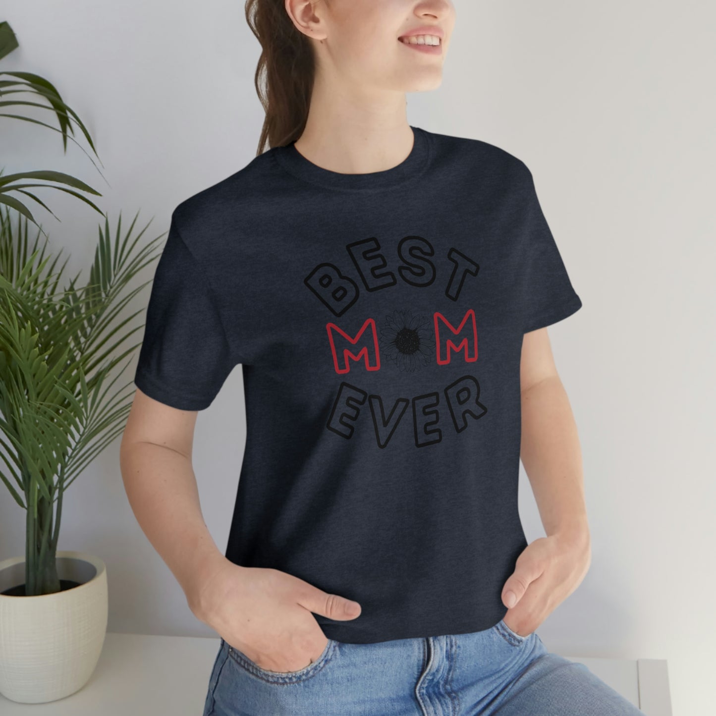 Best Mom Ever Shirt, Mothers day shirt, gift for mom, Mom birthday gift, Mothers day t shirts, Mothers shirts, Best mothers day gifta