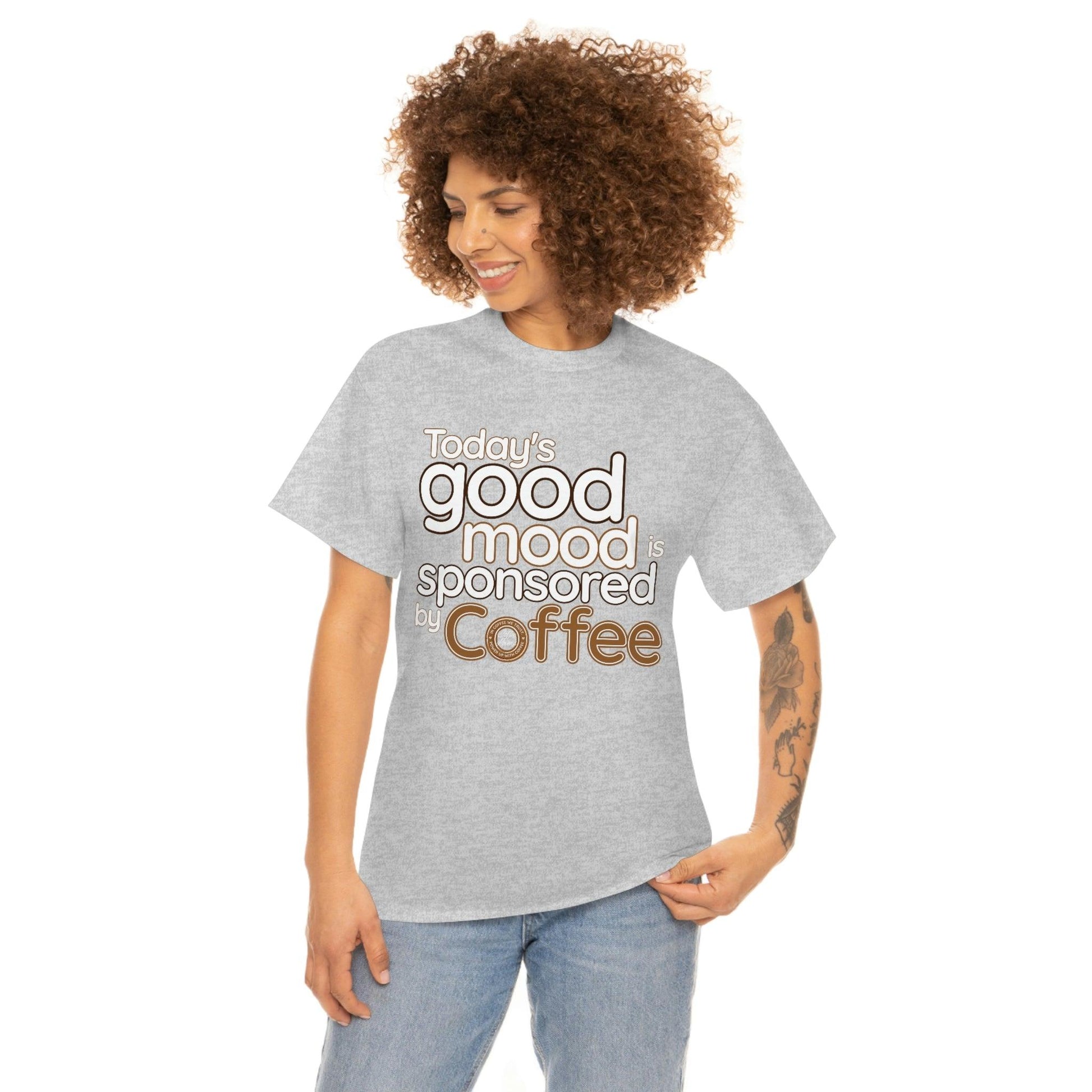 Today's good mood is sponsored by Coffee T-Shirt - Giftsmojo