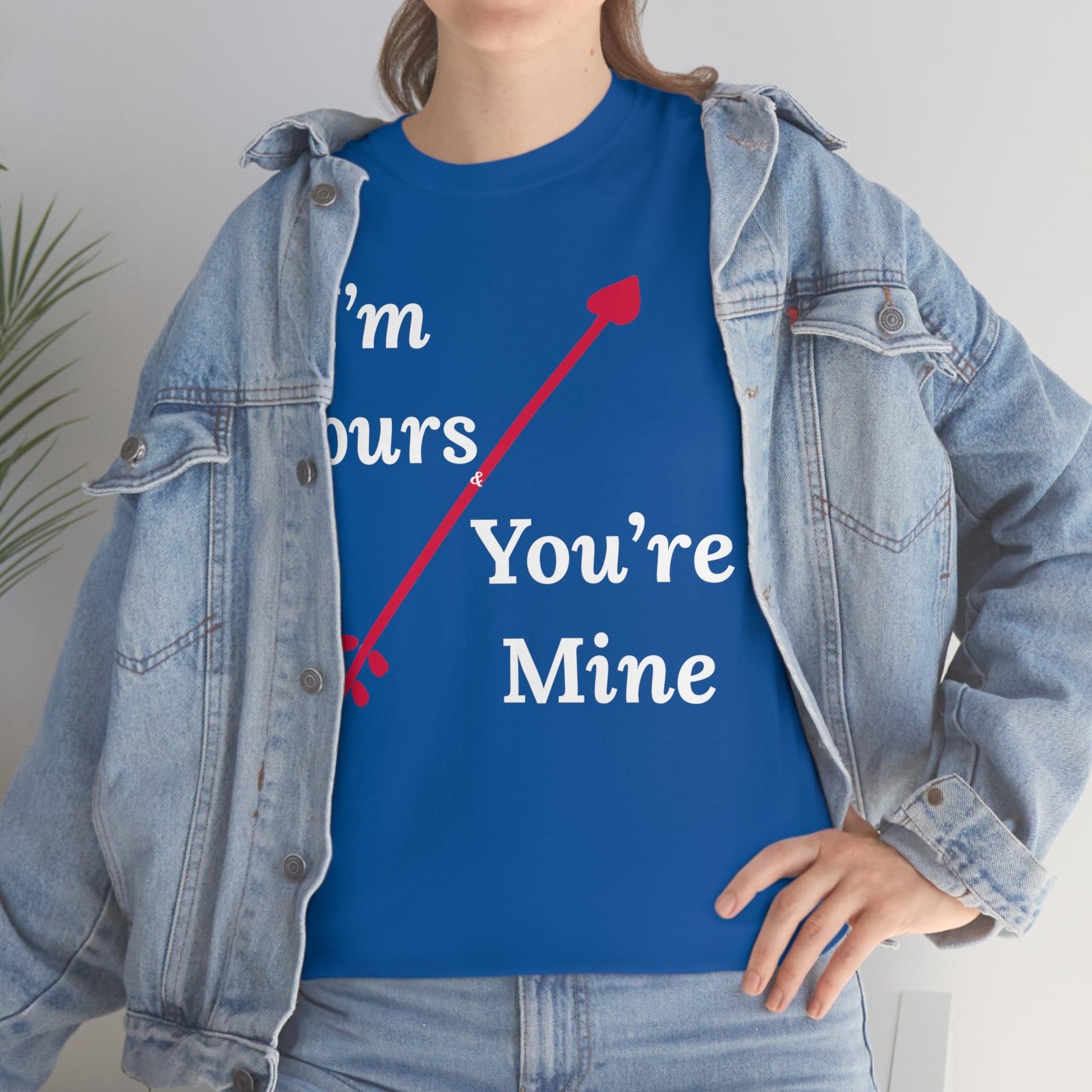 I'm Yours and You're Mine Cotton Tee - Giftsmojo