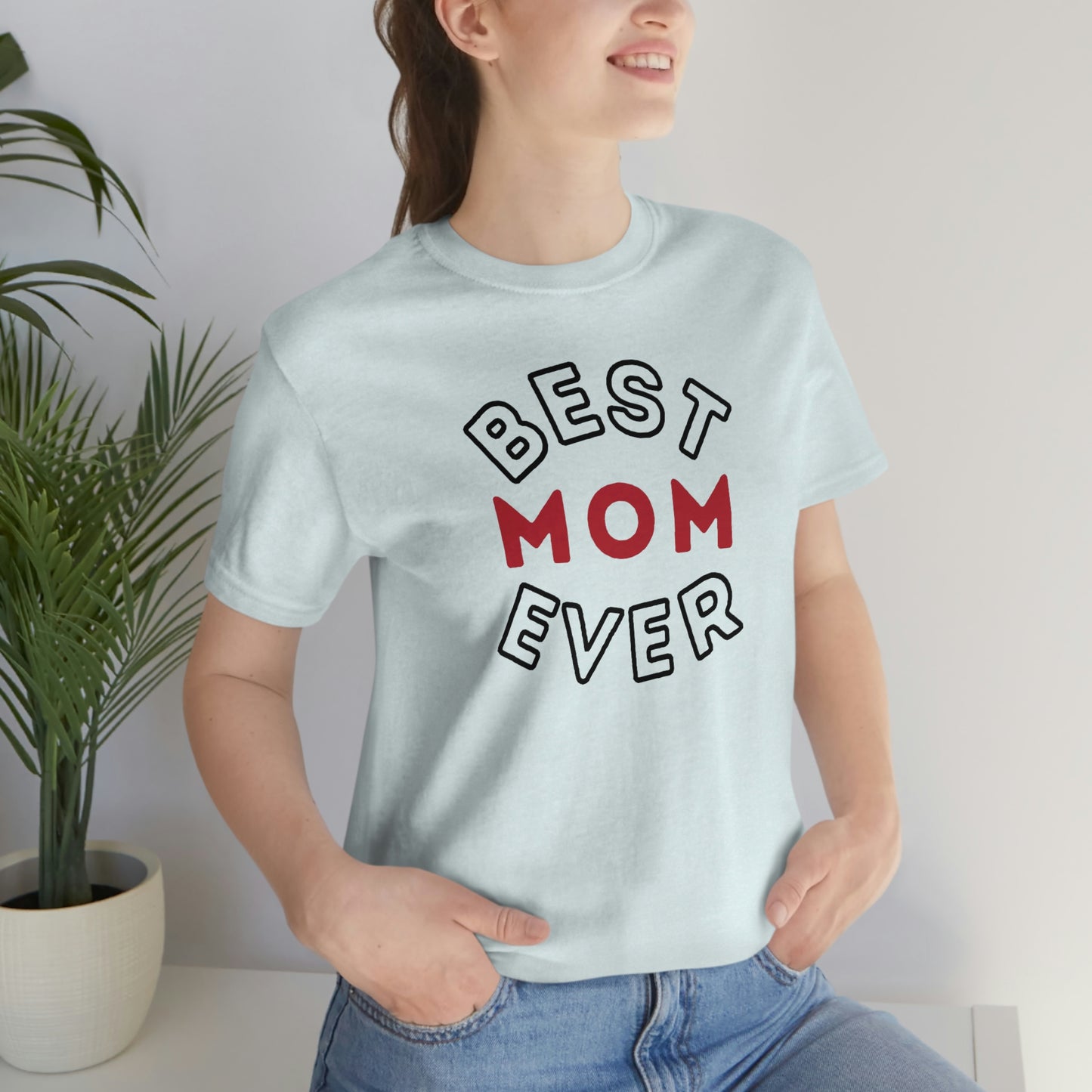 Best Mom Ever Shirt, Mothers day shirt, gift for mom, Mom birthday gift, Mothers day t shirts, Mothers shirts, Best mothers day gifta