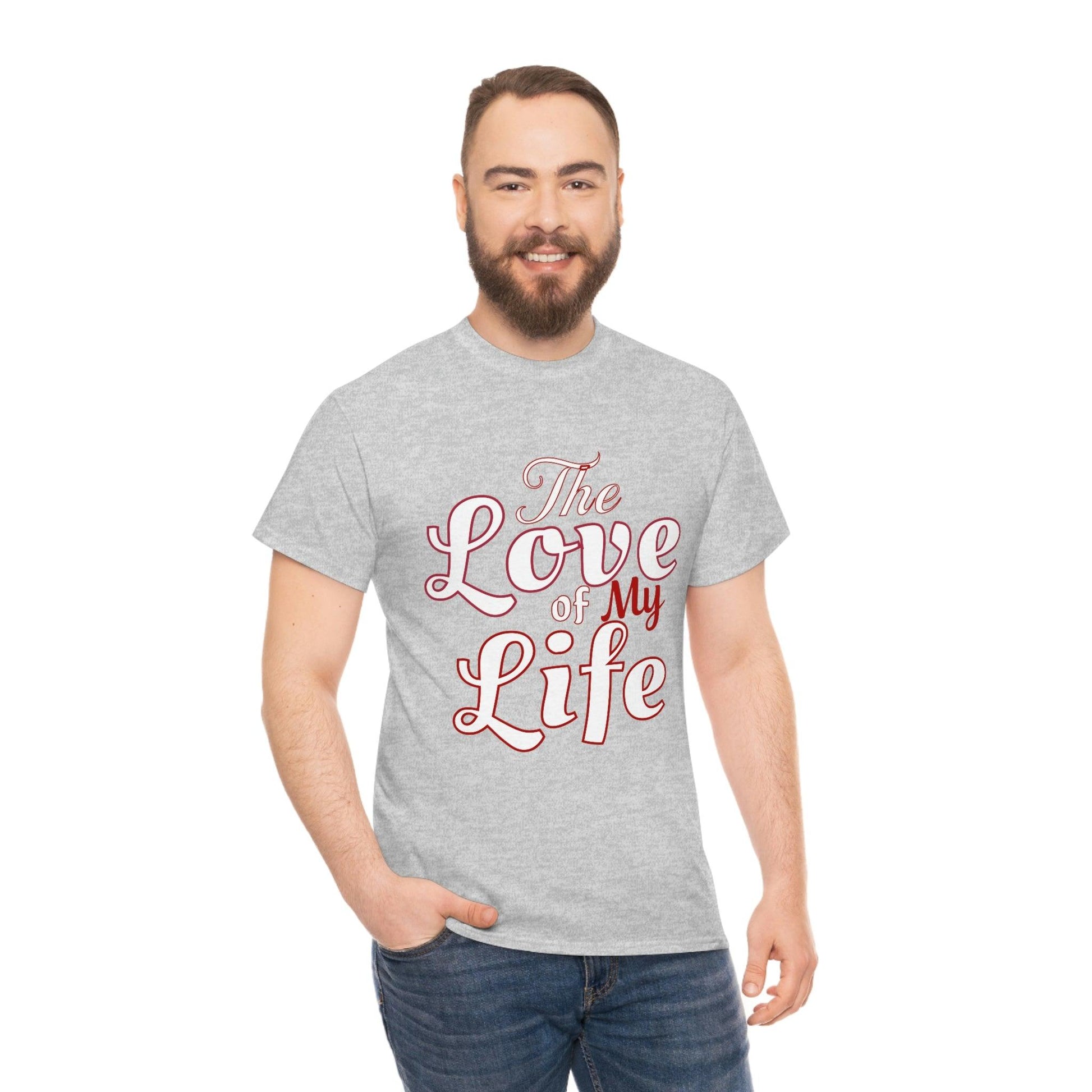 The Love of My Life Tee - Giftsmojo