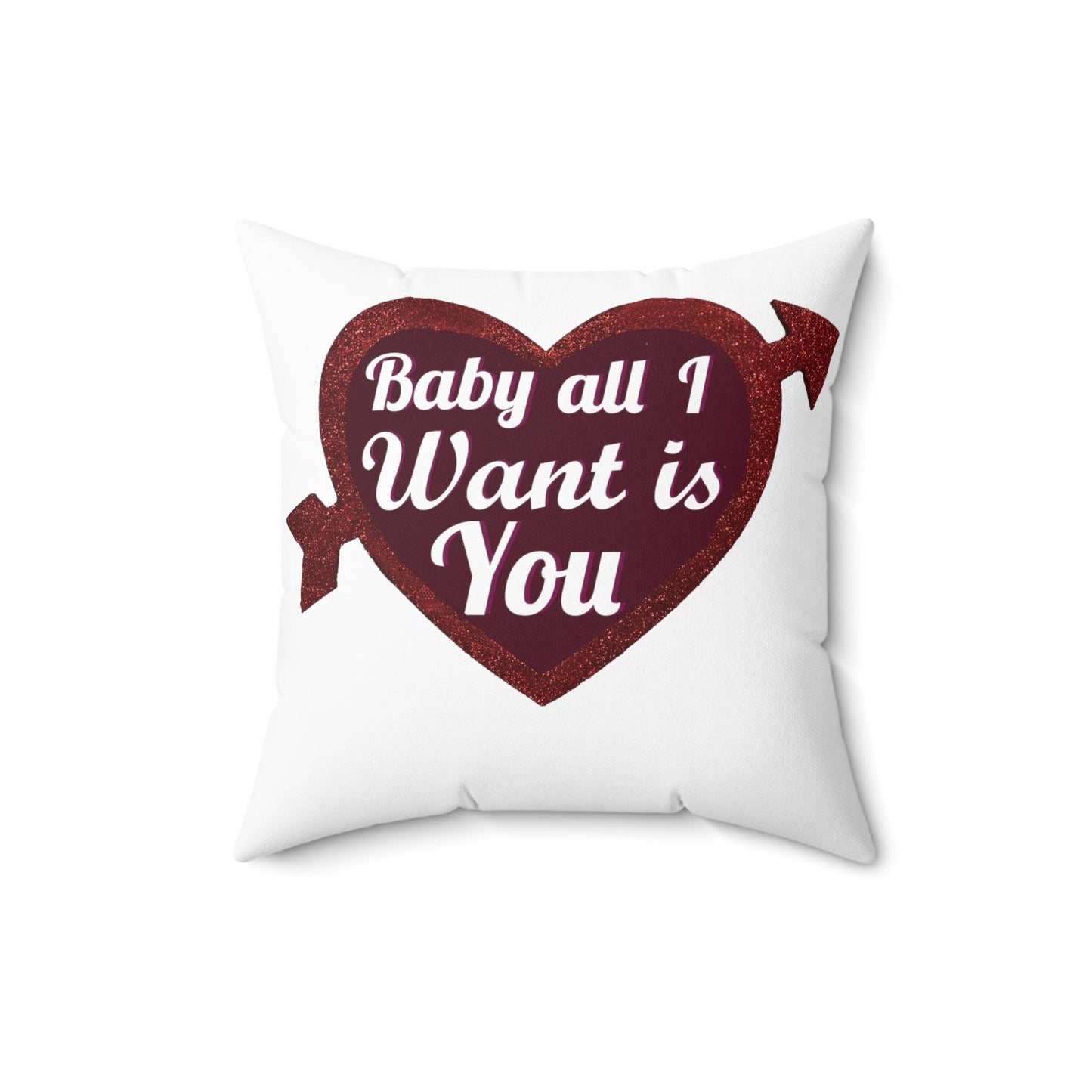 Baby all I want is You Square Pillow