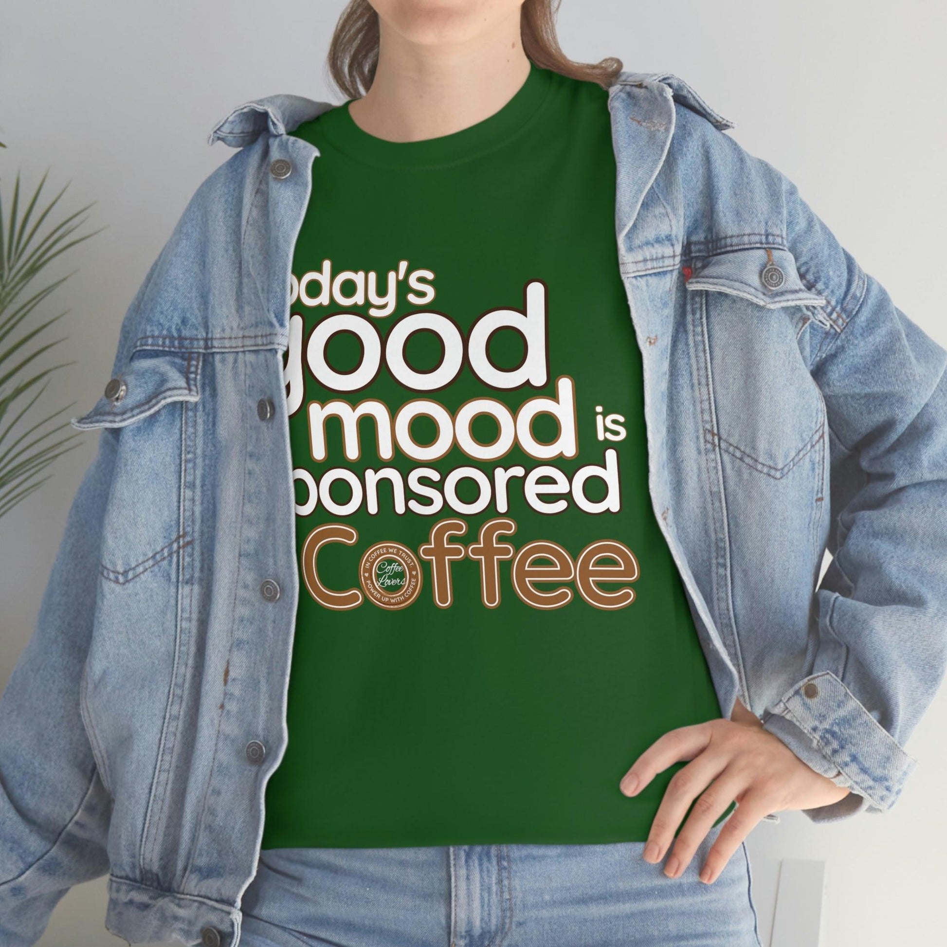 Today's good mood is sponsored by Coffee T-Shirt - Giftsmojo