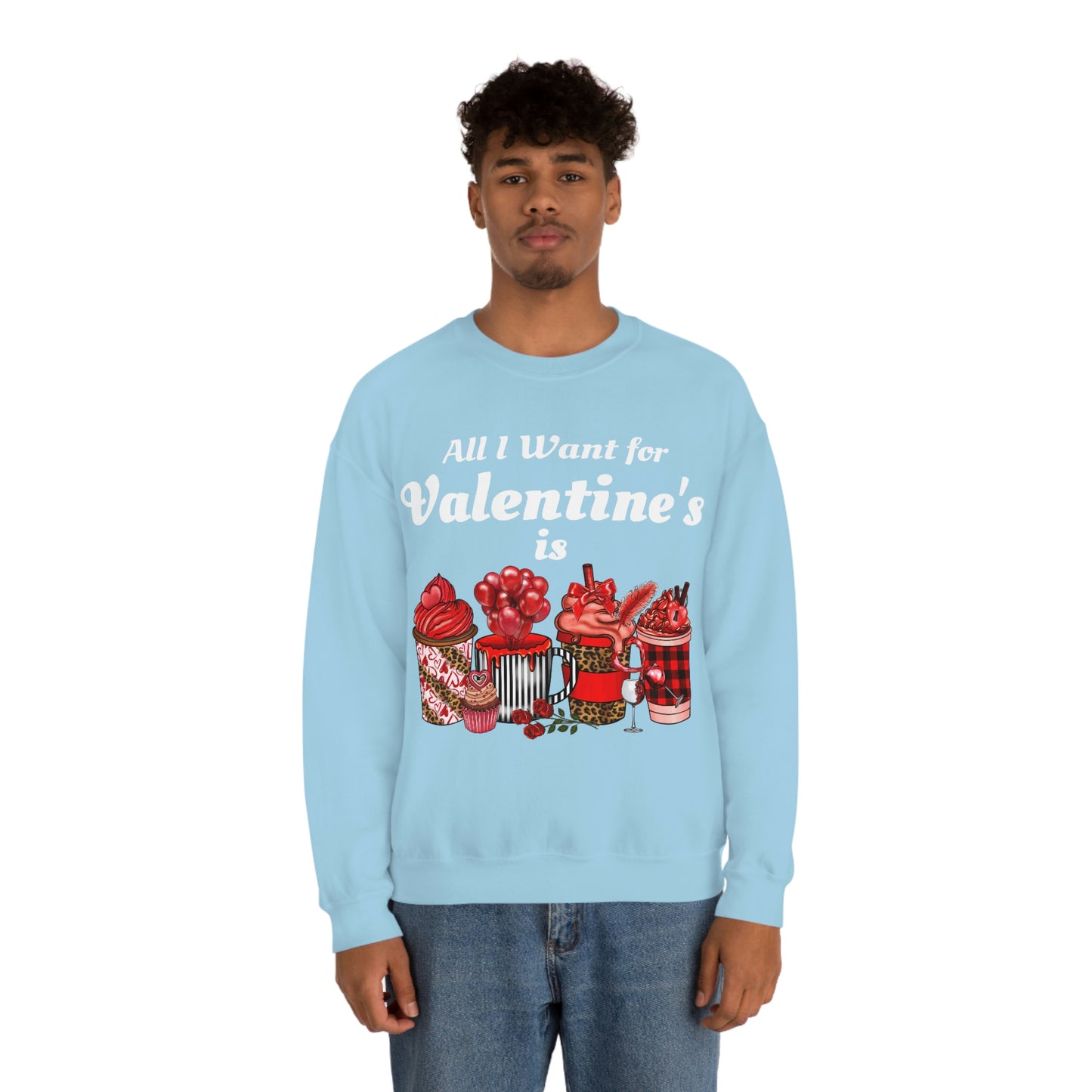 All I want for Valentines is Coffee Sweatshirt