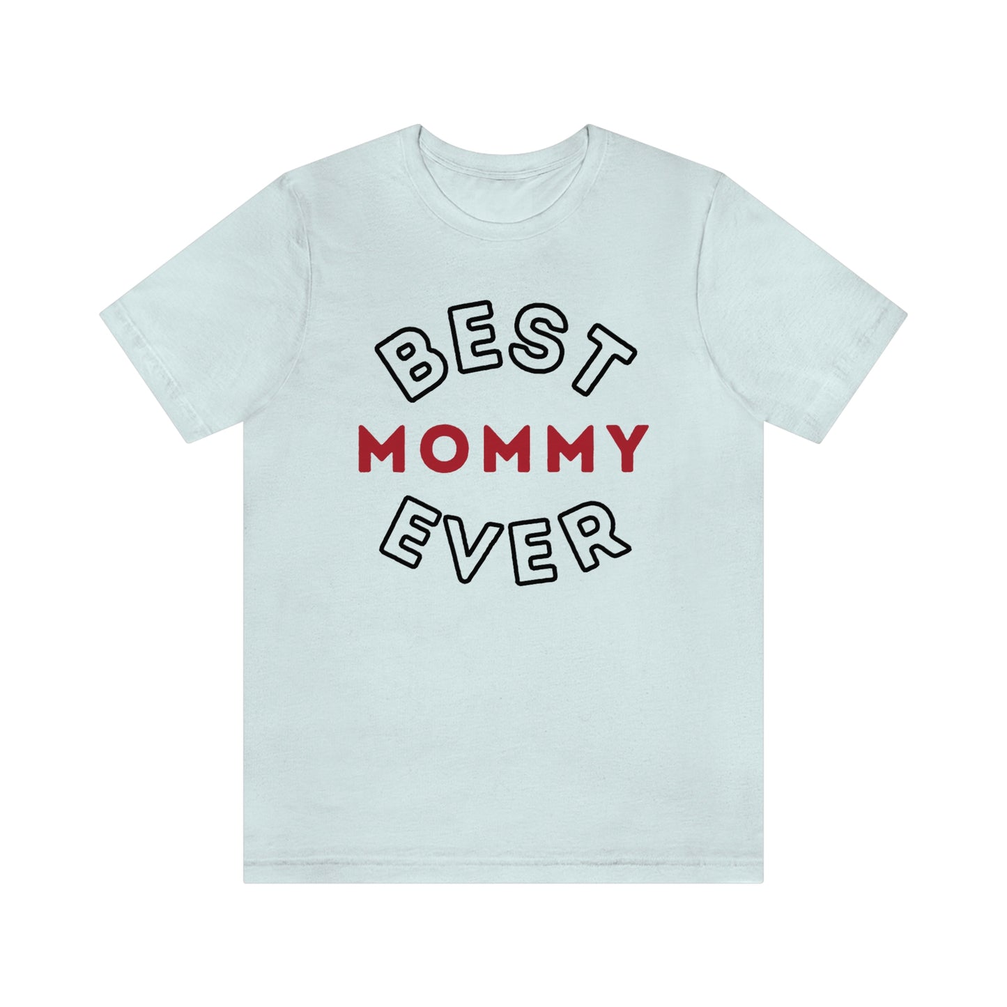 Best Mom Ever Shirt, Mothers day shirt, gift for mom, Mom birthday gift, Mothers day t shirts, Mothers shirts, Best mothers day gifta