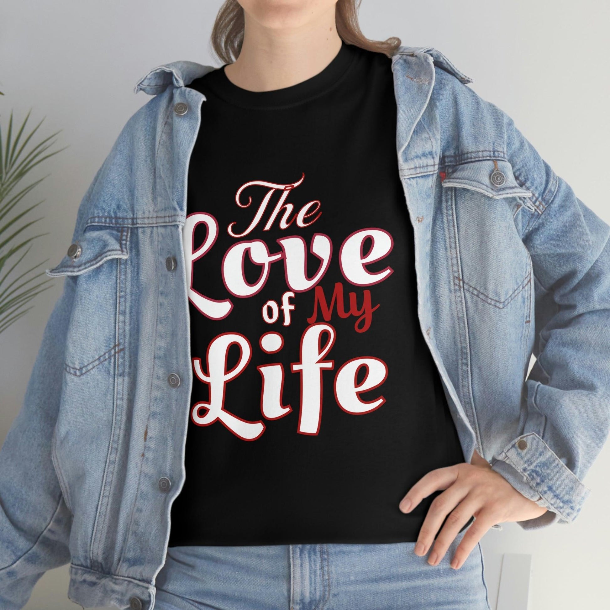 The Love of My Life Tee - Giftsmojo