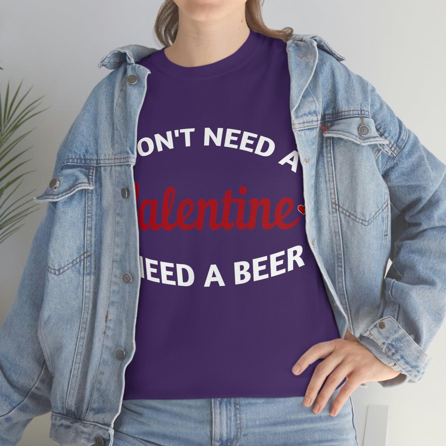 I don't need a Valentine I need a Beer - Giftsmojo