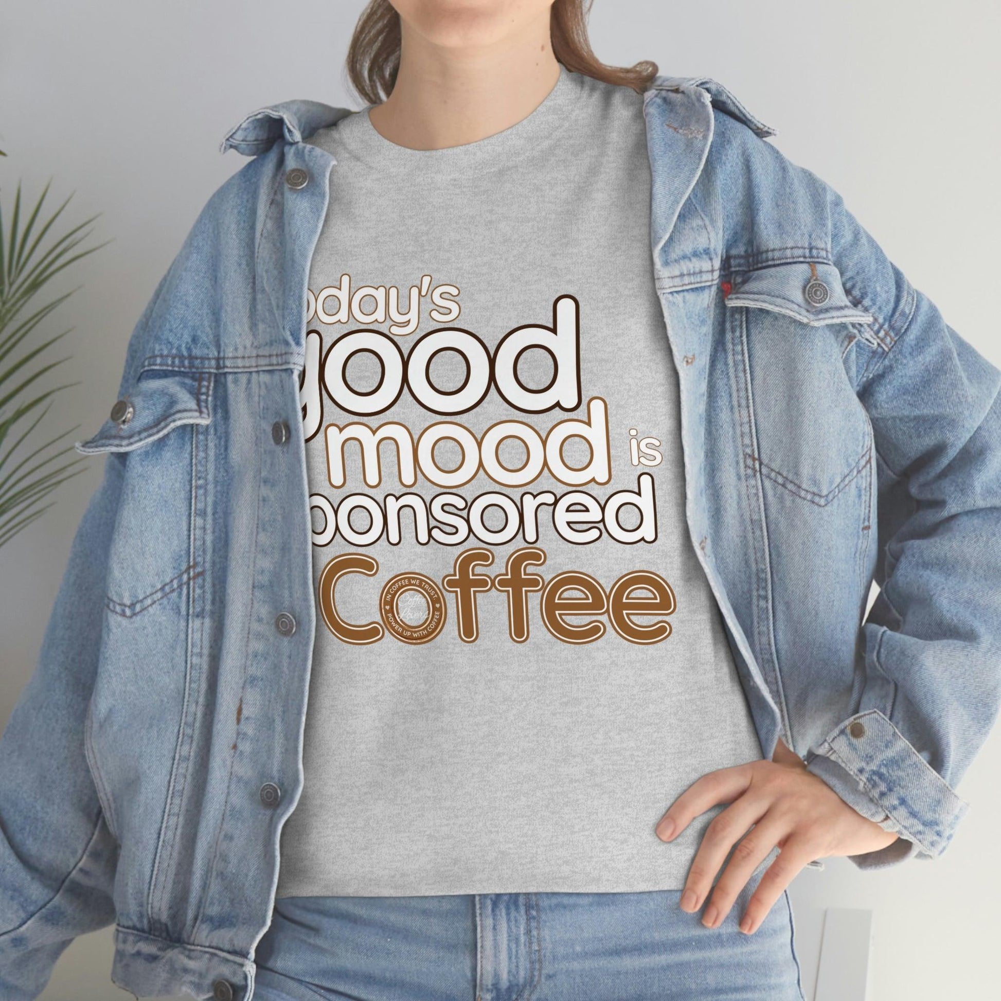 Today's good mood is sponsored by Coffee T-Shirt - Giftsmojo