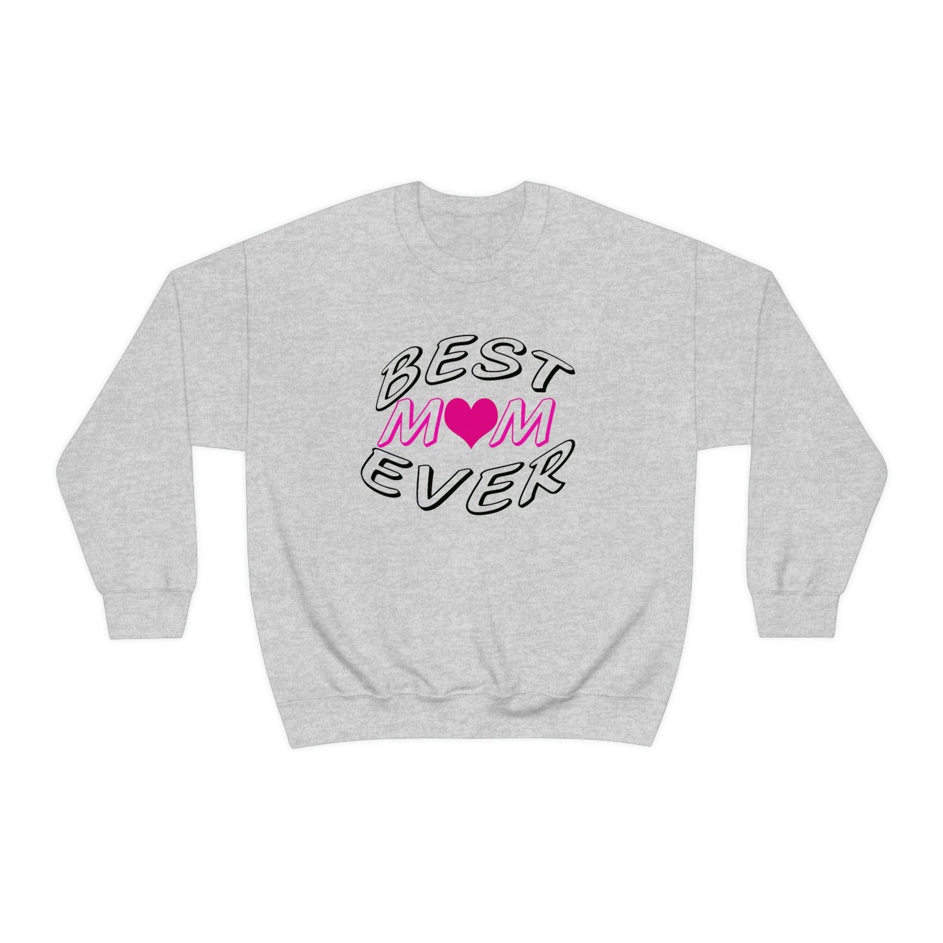 Best Mom Ever Sweatshirt - Giftsmojo