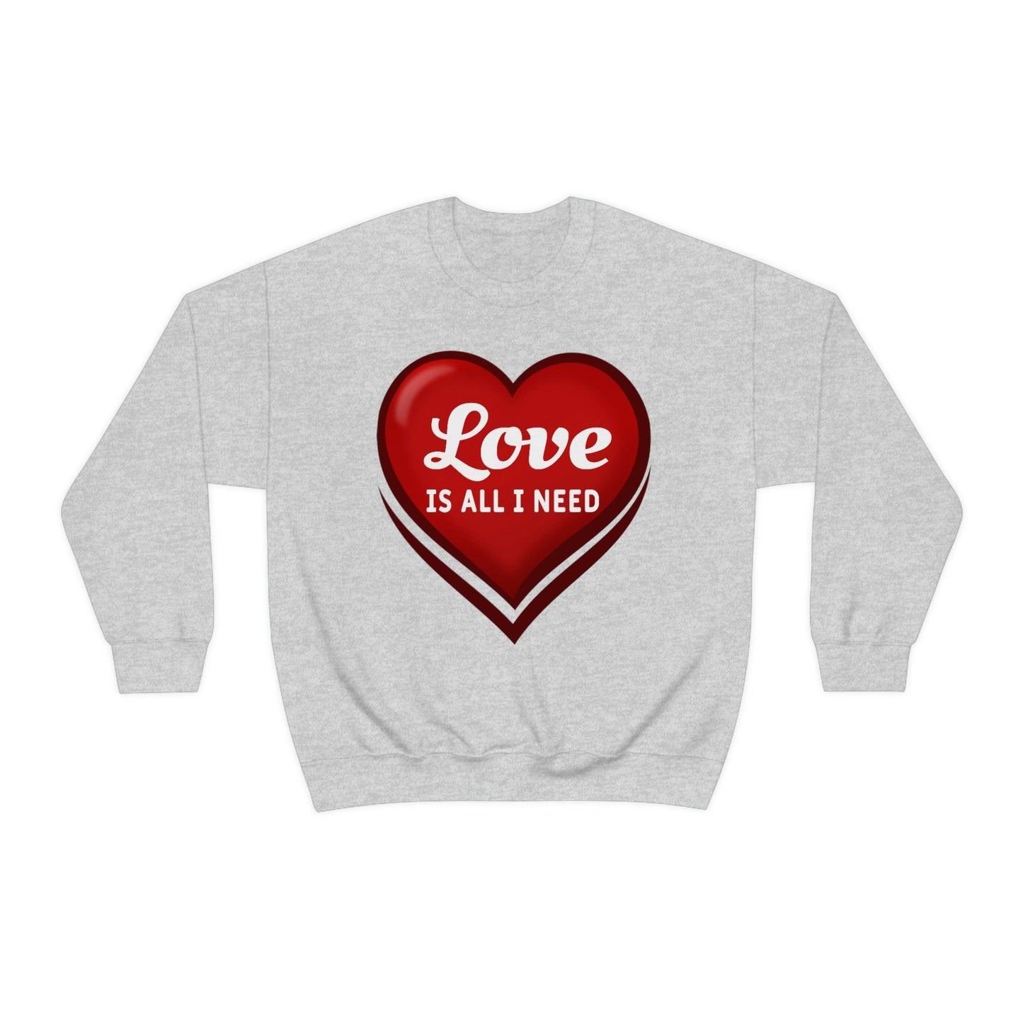 Love is all I need Sweatshirt, Valentine gift