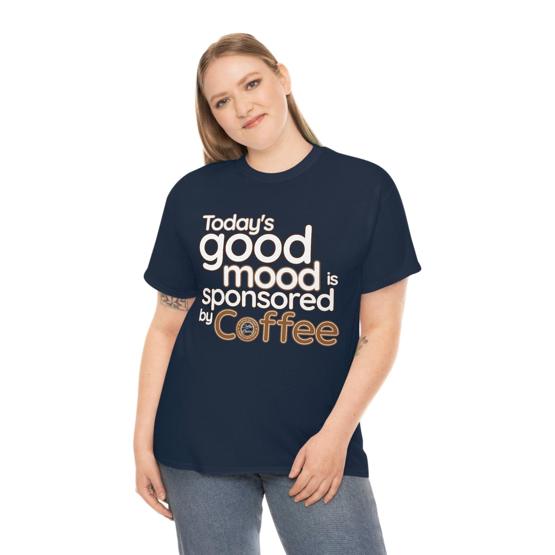 Today's good mood is sponsored by Coffee T-Shirt - Giftsmojo