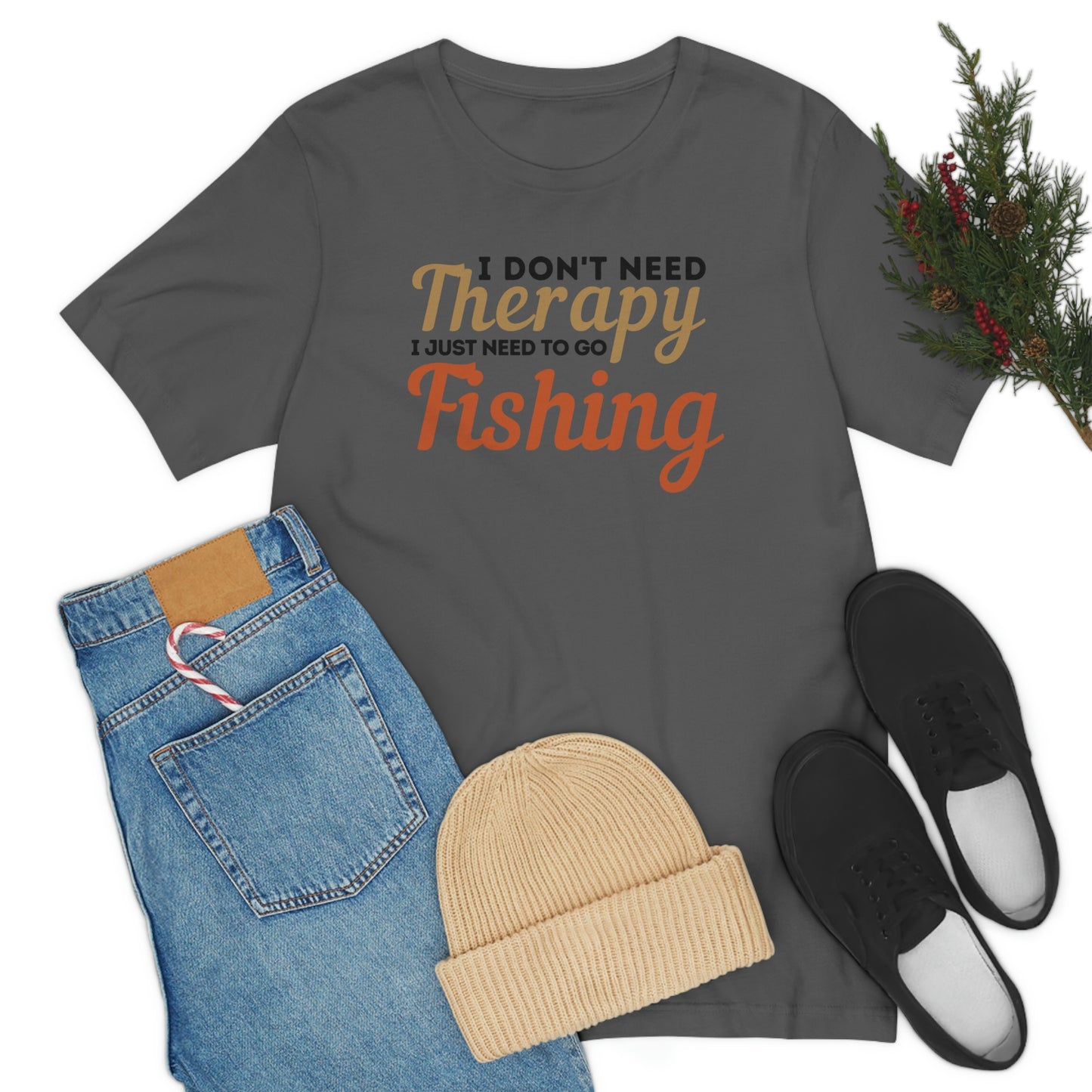 I don't need therapy I just need to go Fishing, fishing shirt, dad shirt, dad gift, gift for outdoor lover, fishing gift nature lover shirt