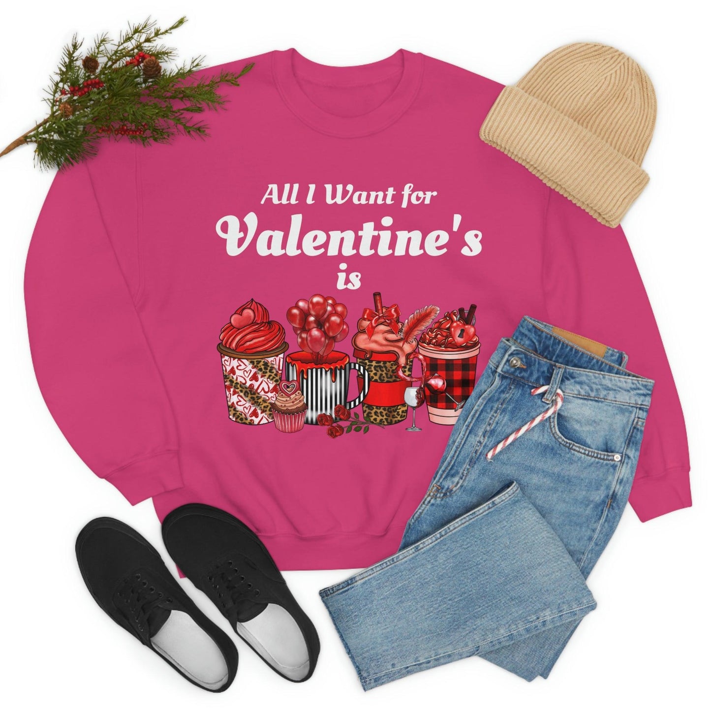 All I want for Valentines is Coffee Sweatshirt - Giftsmojo