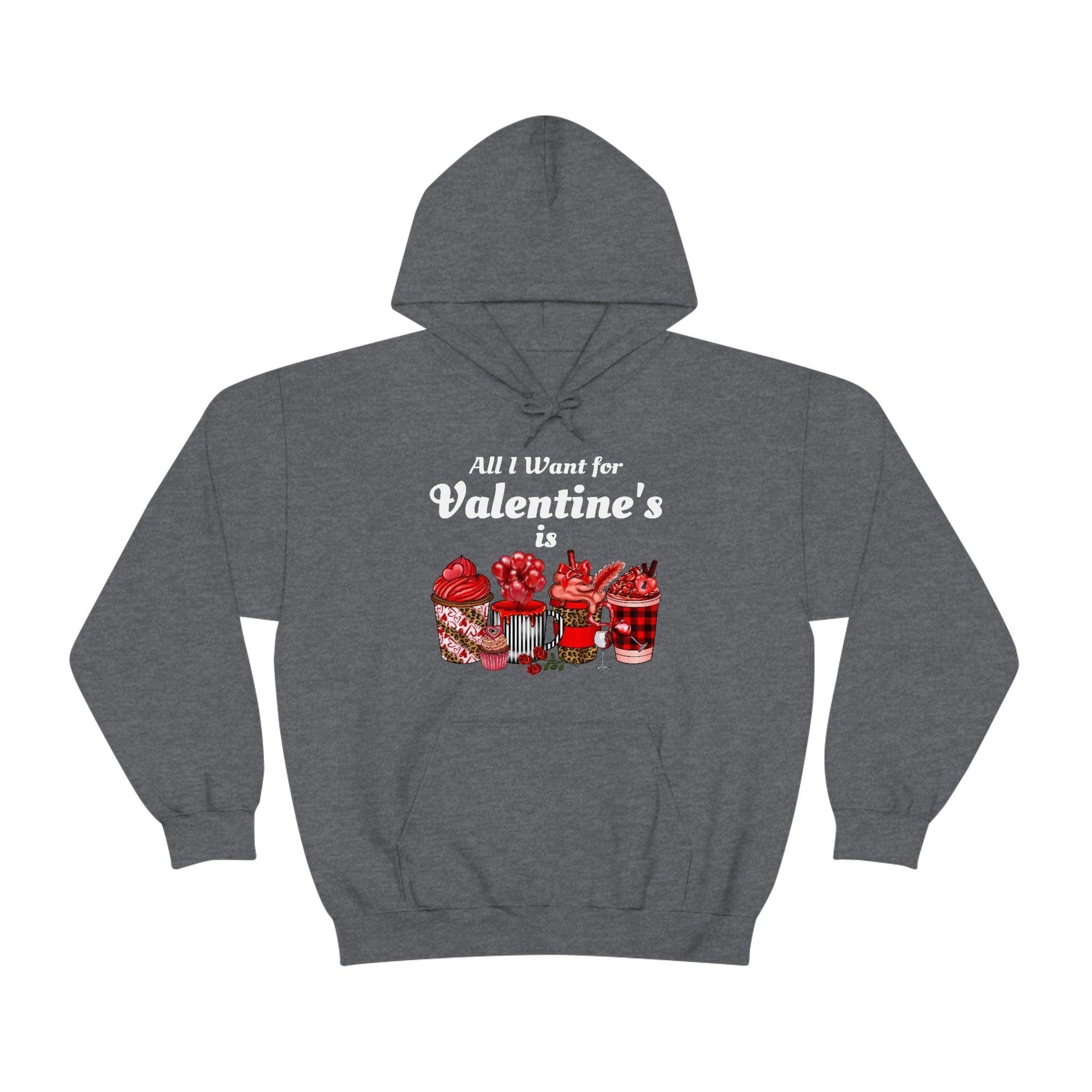 All I want for Valentine's is Coffee Hooded Sweatshirt - Giftsmojo