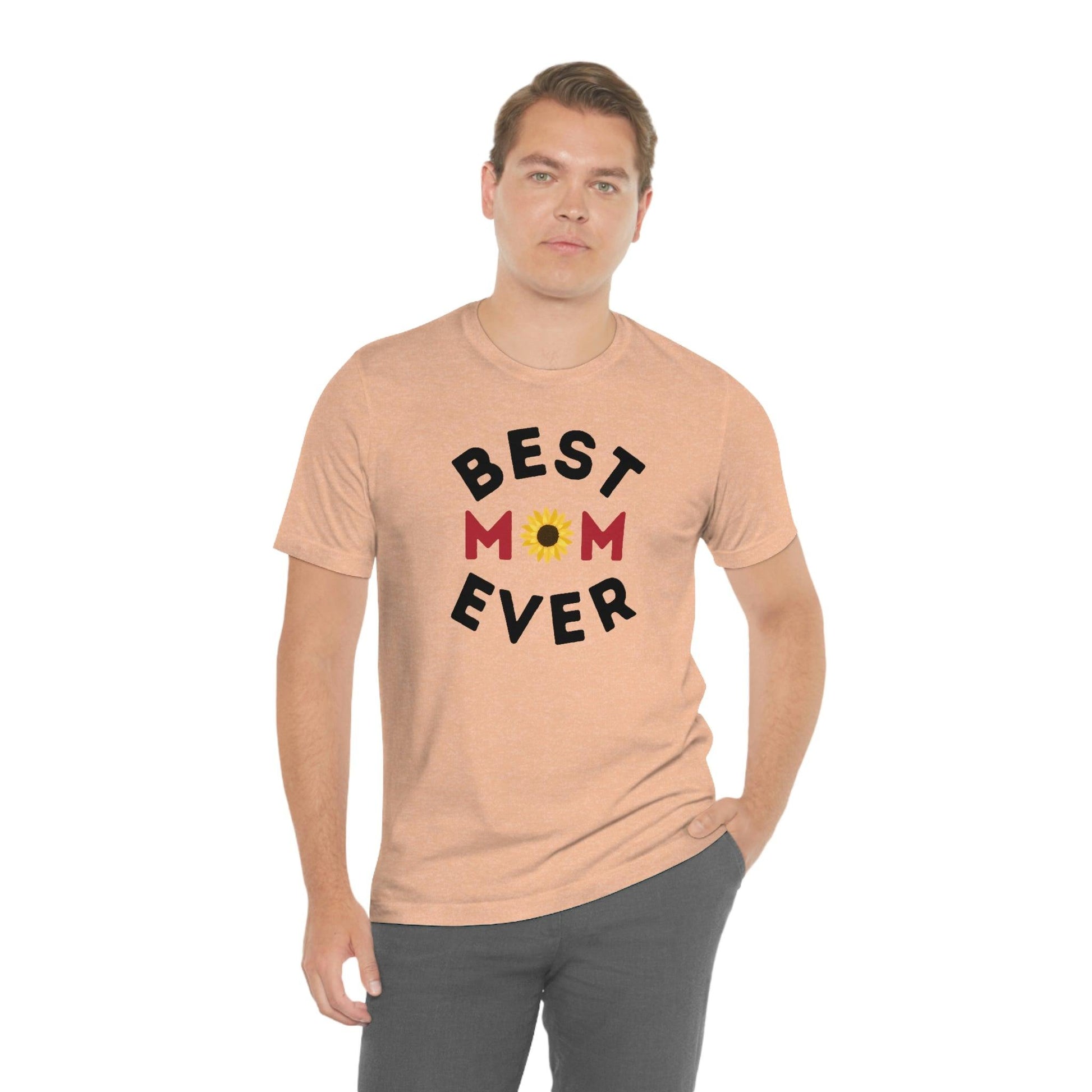 Best Mom Ever Shirt, Mothers day shirt, gift for mom, Mom birthday gift, Mothers day t shirts, Mothers shirts, Best mothers day gifta - Giftsmojo