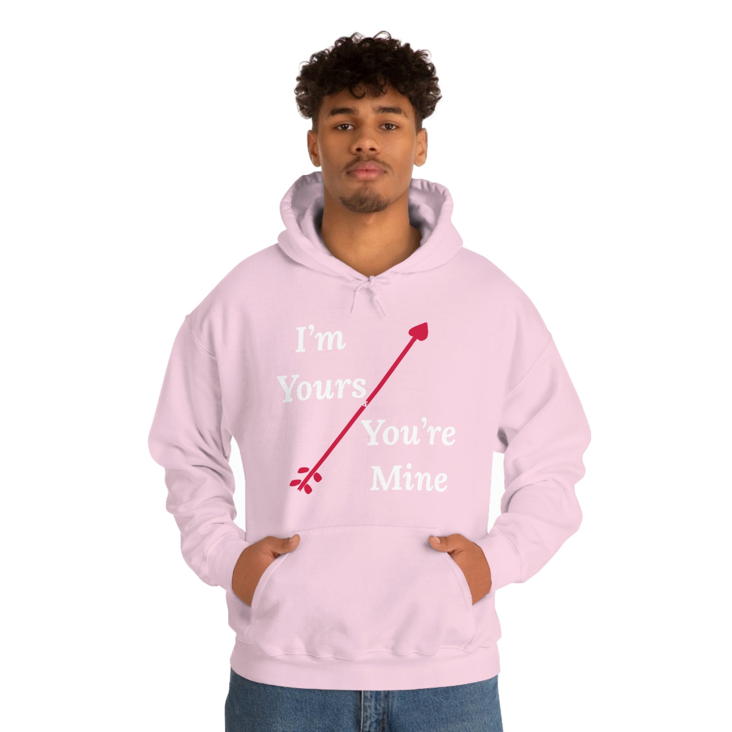 I'm Yours and You're Mine Hooded Sweatshirt