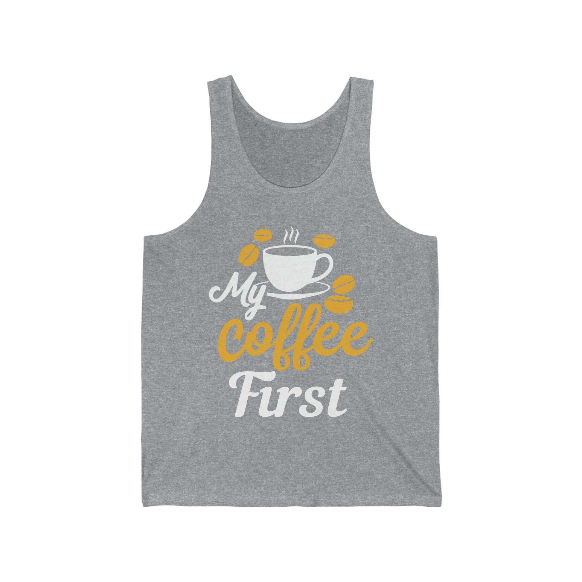 My coffee first Tank - Giftsmojo