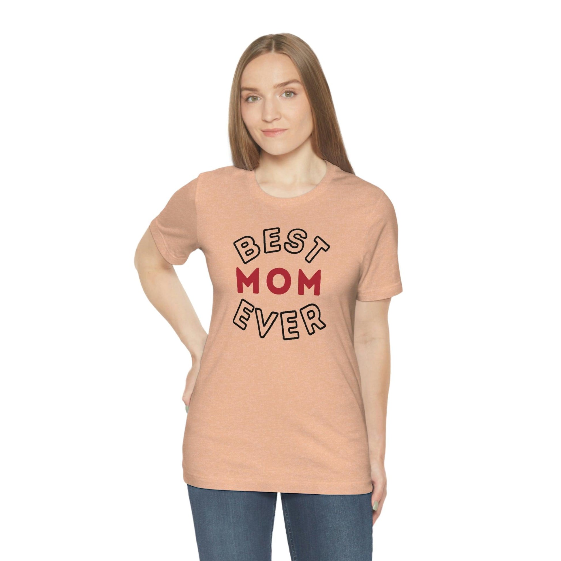 Best Mom Ever Shirt, Mothers day shirt, gift for mom, Mom birthday gift, Mothers day t shirts, Mothers shirts, Best mothers day gifta - Giftsmojo