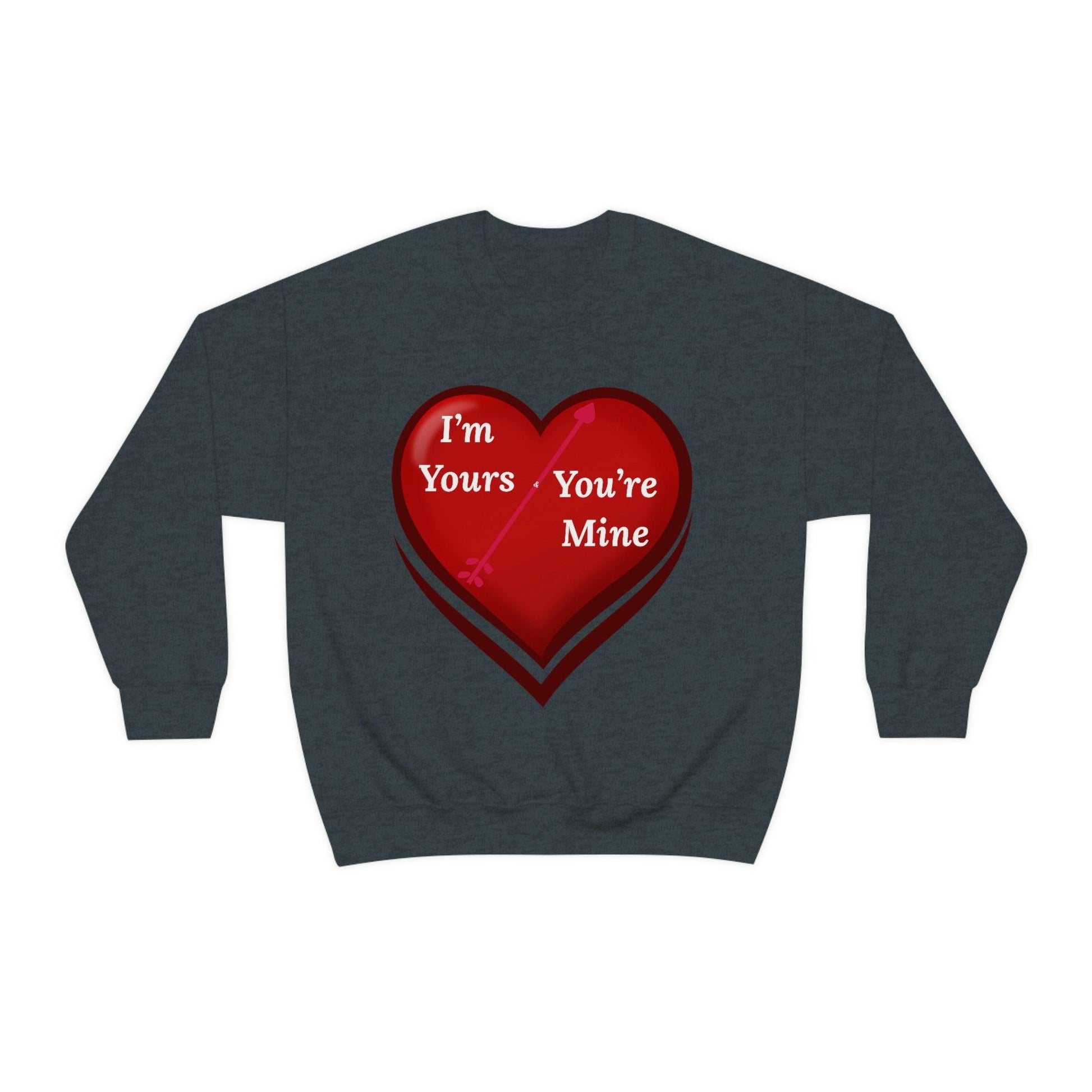 I'm Yours and You're Mine Heart Sweatshirt - Giftsmojo