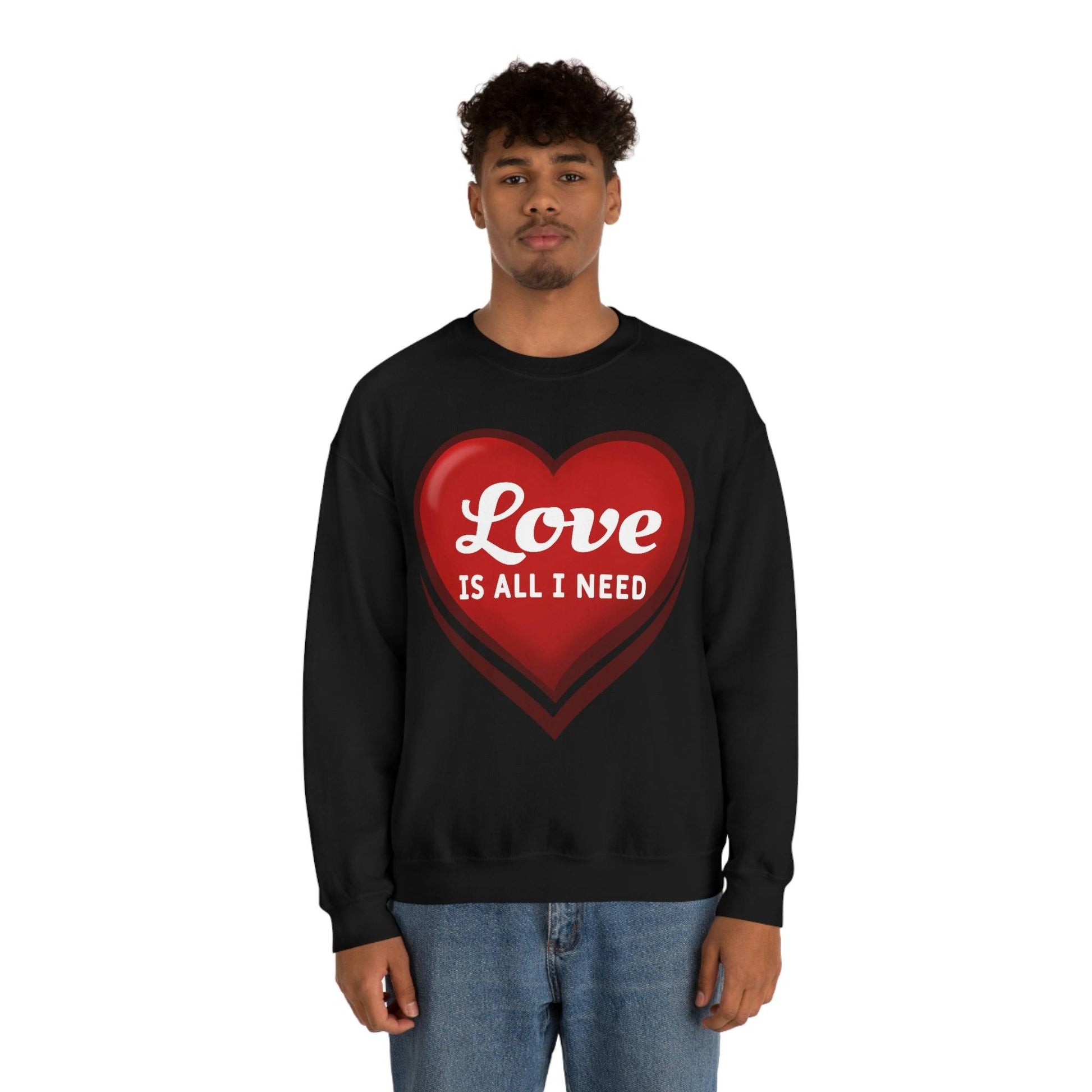 Love is all I need Sweatshirt, Valentine gift - Giftsmojo