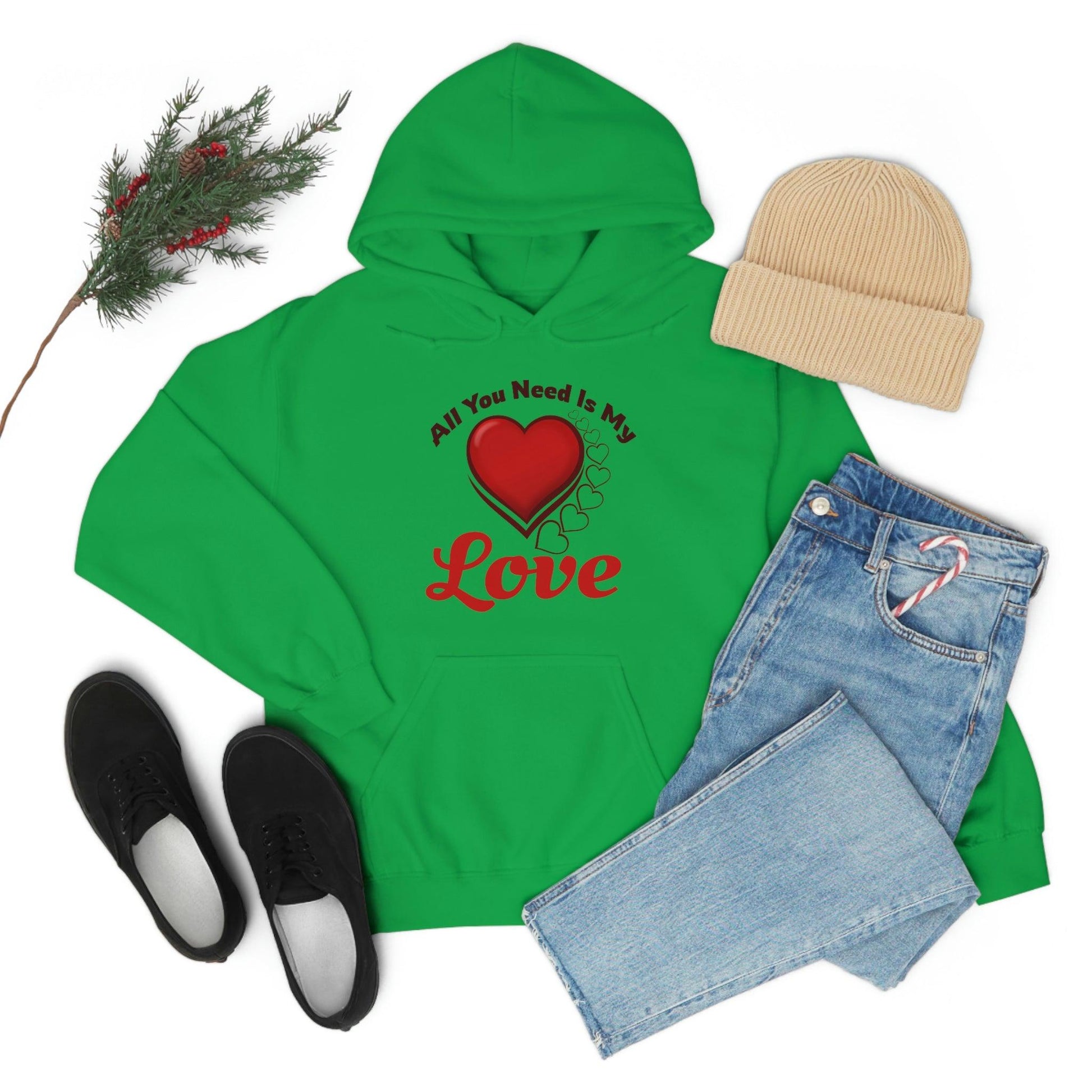 All you need is My Love Hooded Sweatshirt - Giftsmojo