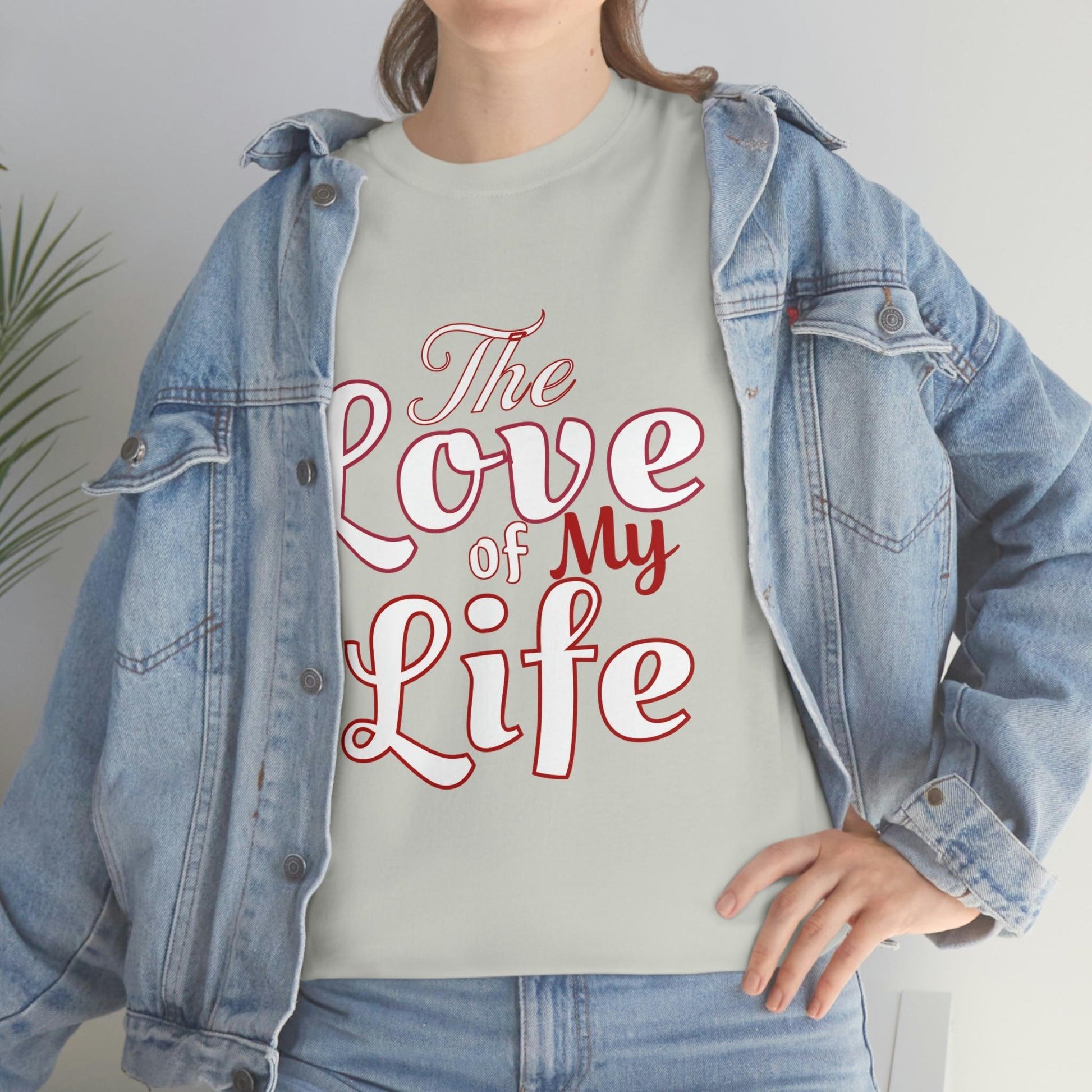 The Love of My Life Tee - Giftsmojo