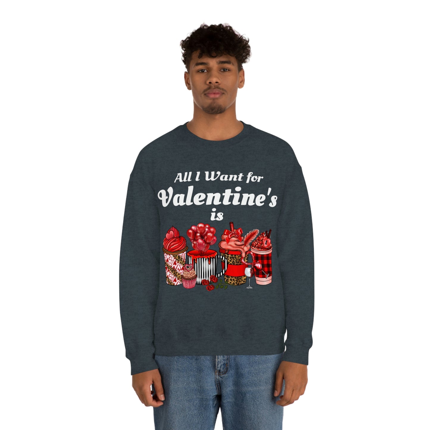 All I want for Valentines is Coffee Sweatshirt